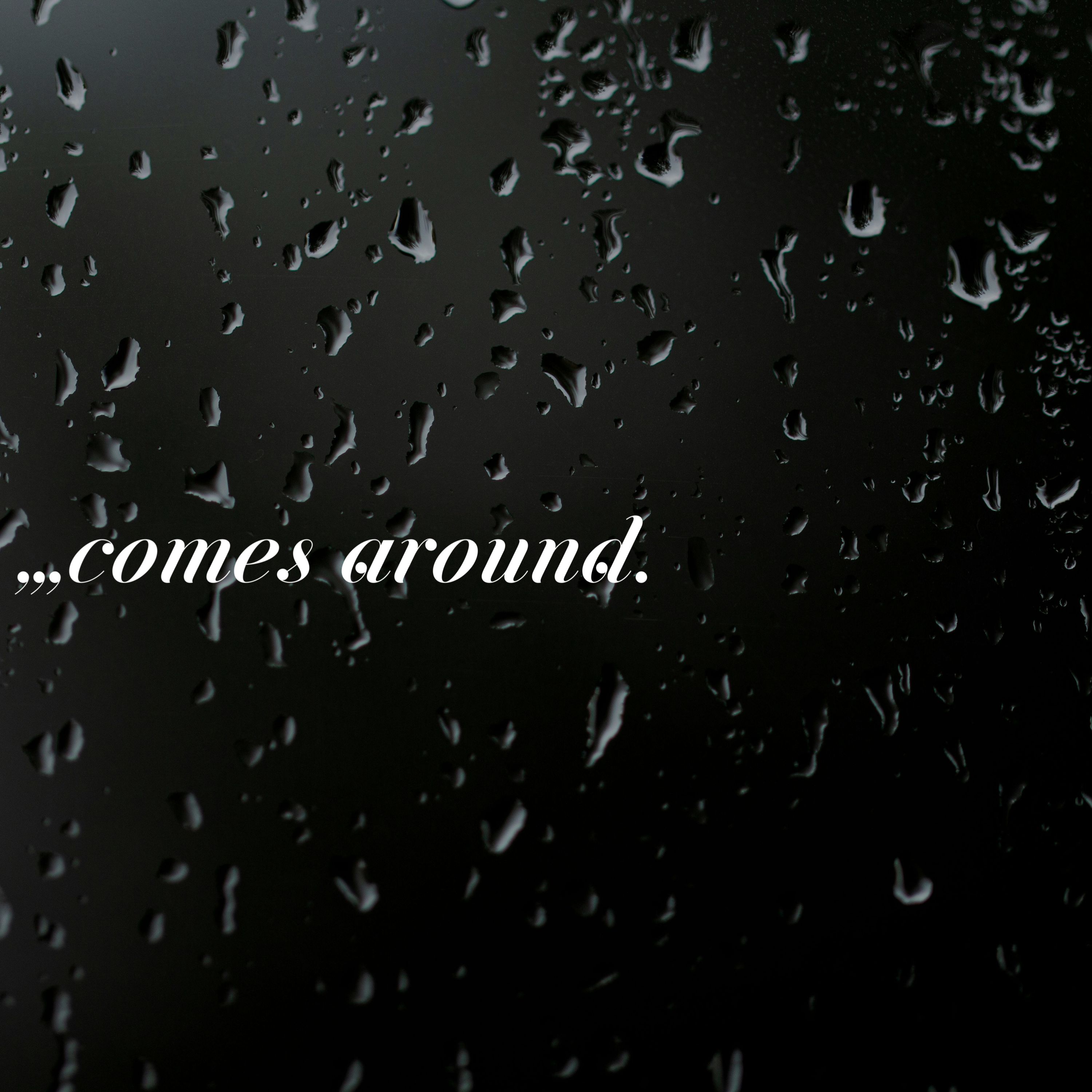 …comes around. artwork