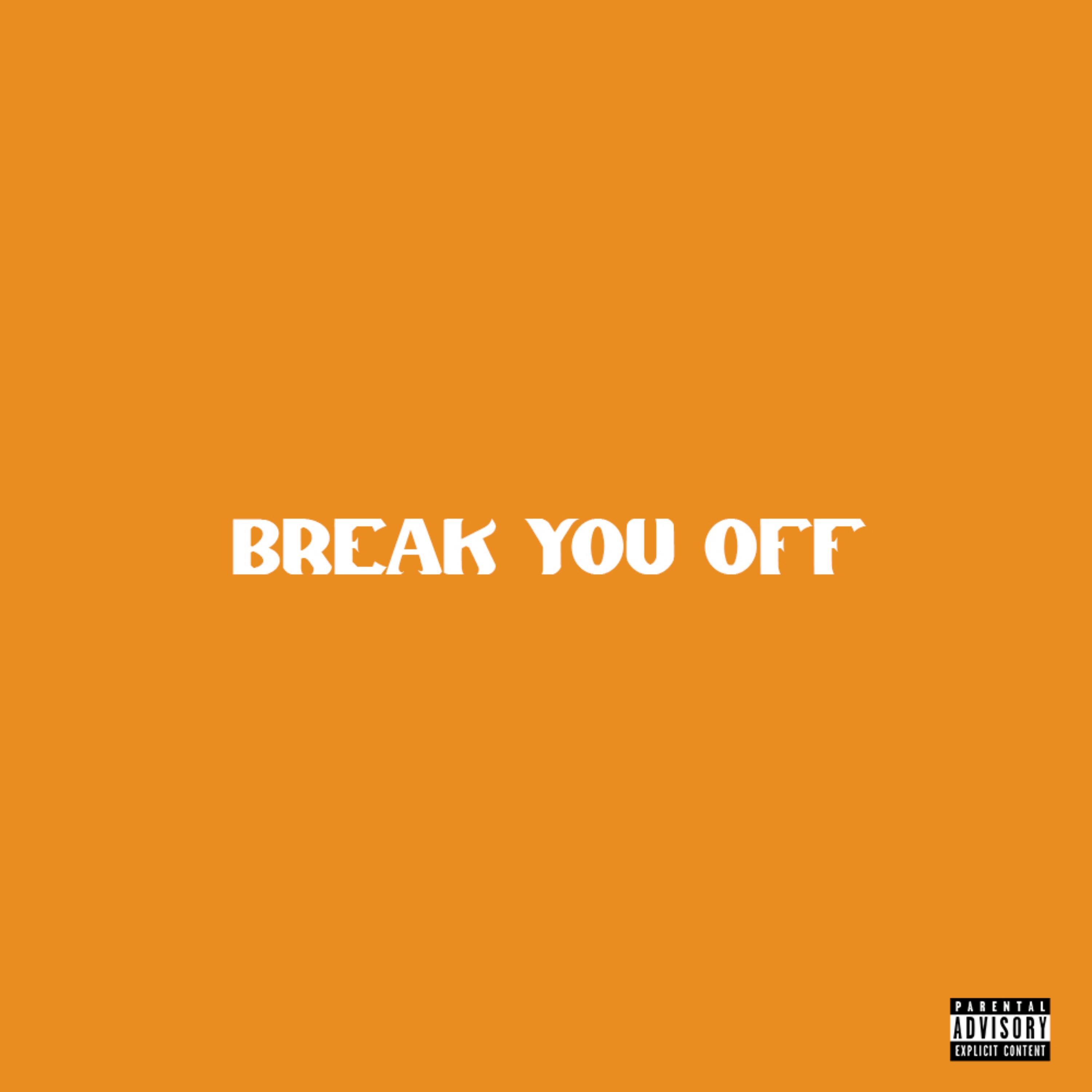 Break You Off artwork