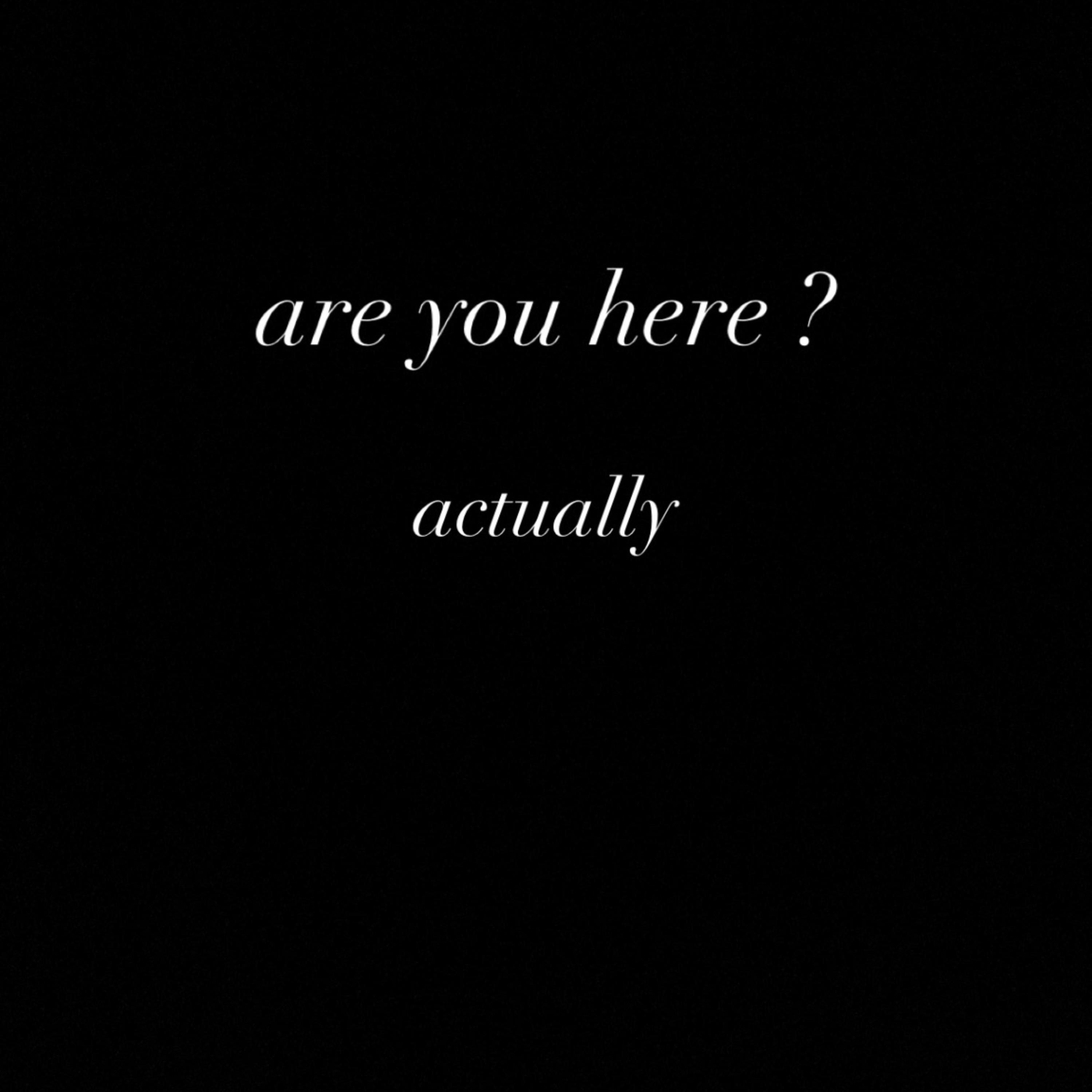 are you here ? artwork