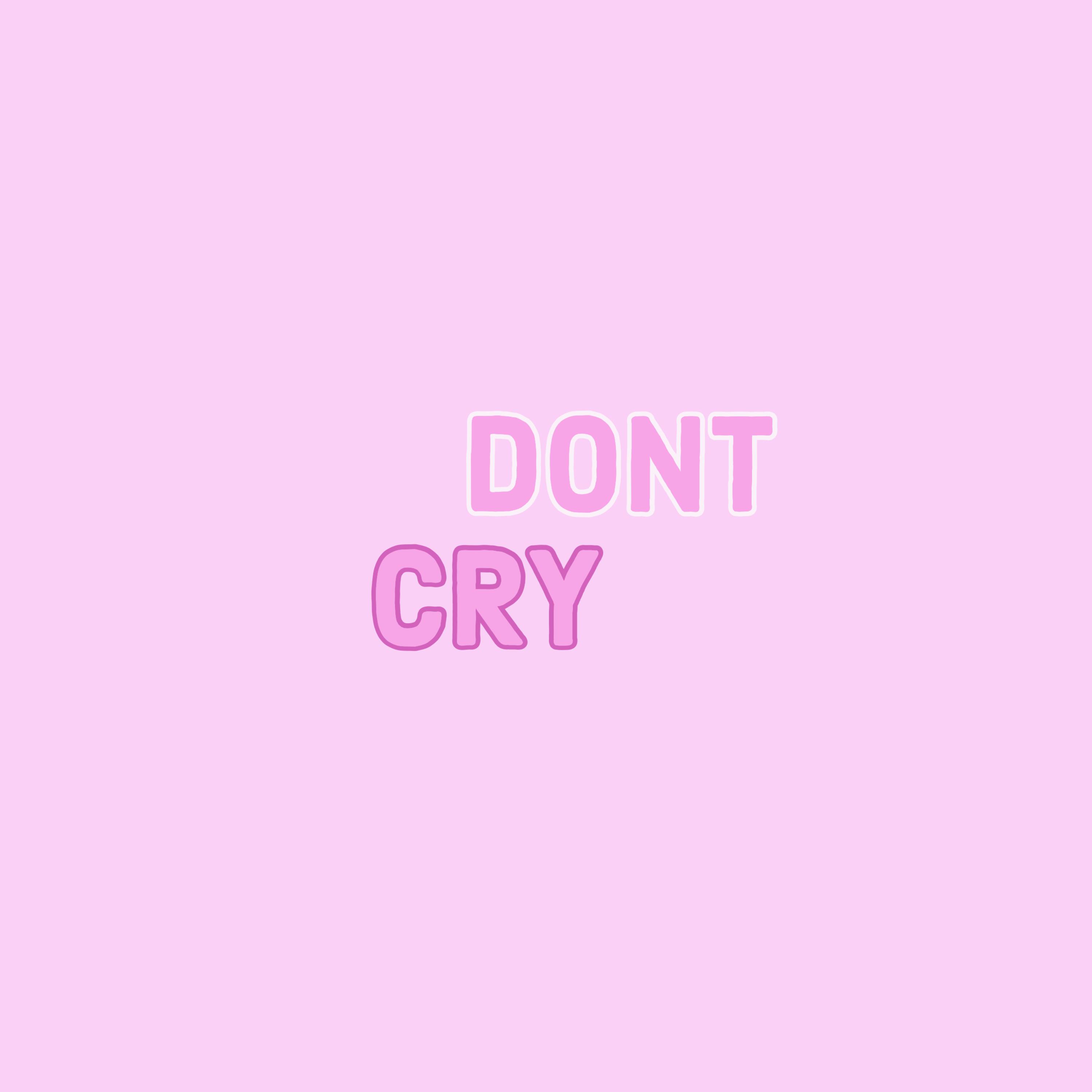 D O N T C R Y artwork