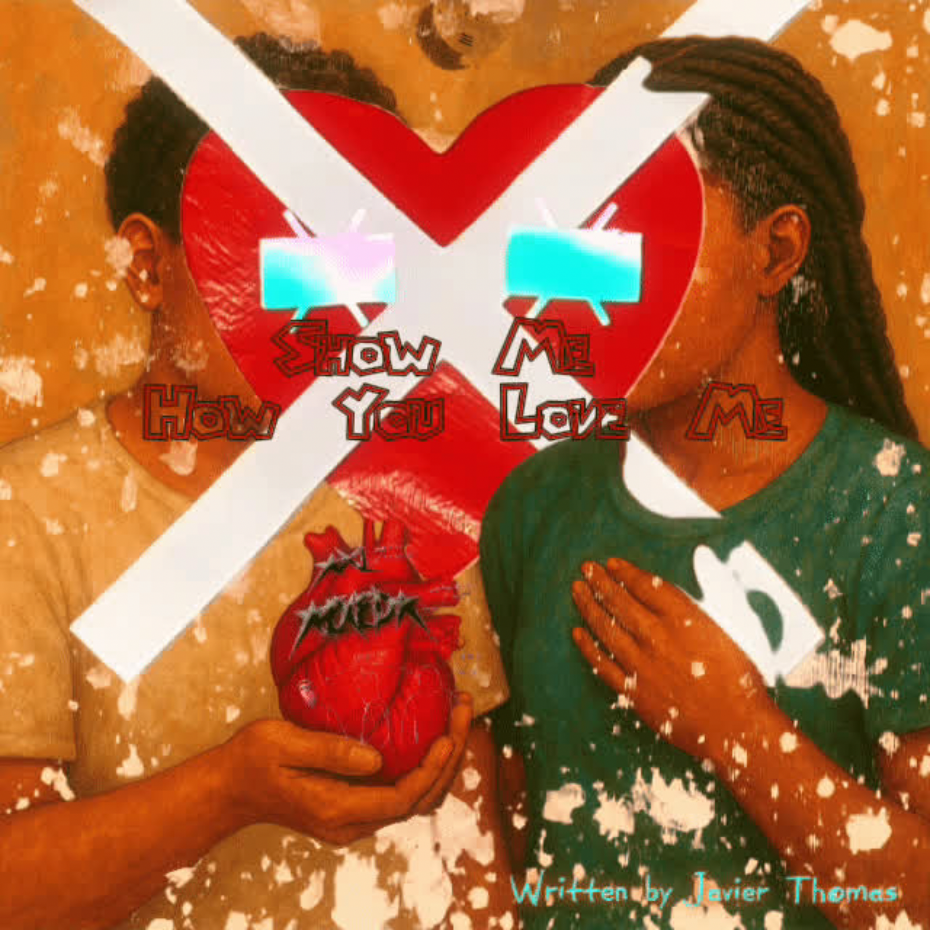 SHOW ME HOW YOU LOVE ME. artwork