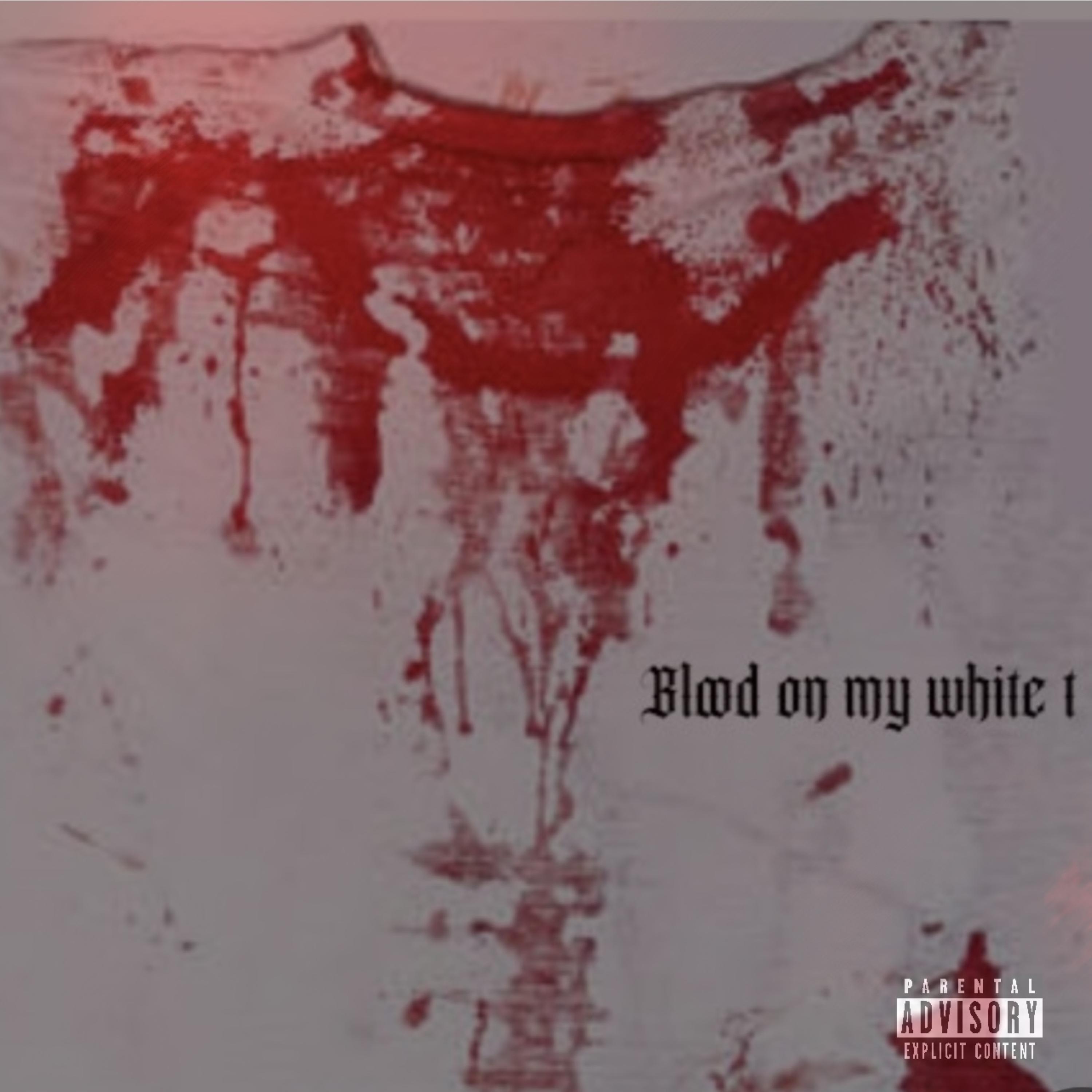 Blood On My White T artwork