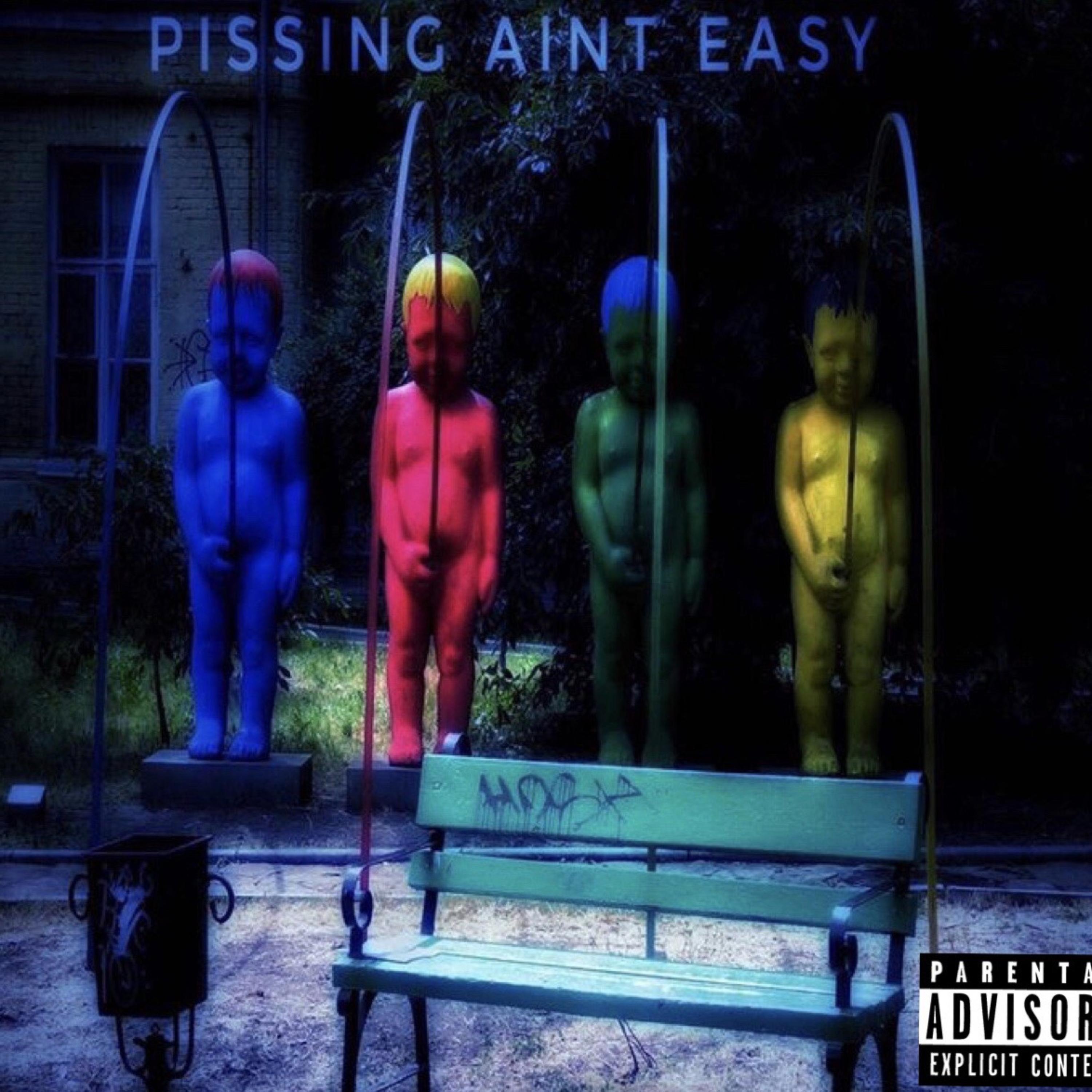 Pissin Aint Easy artwork