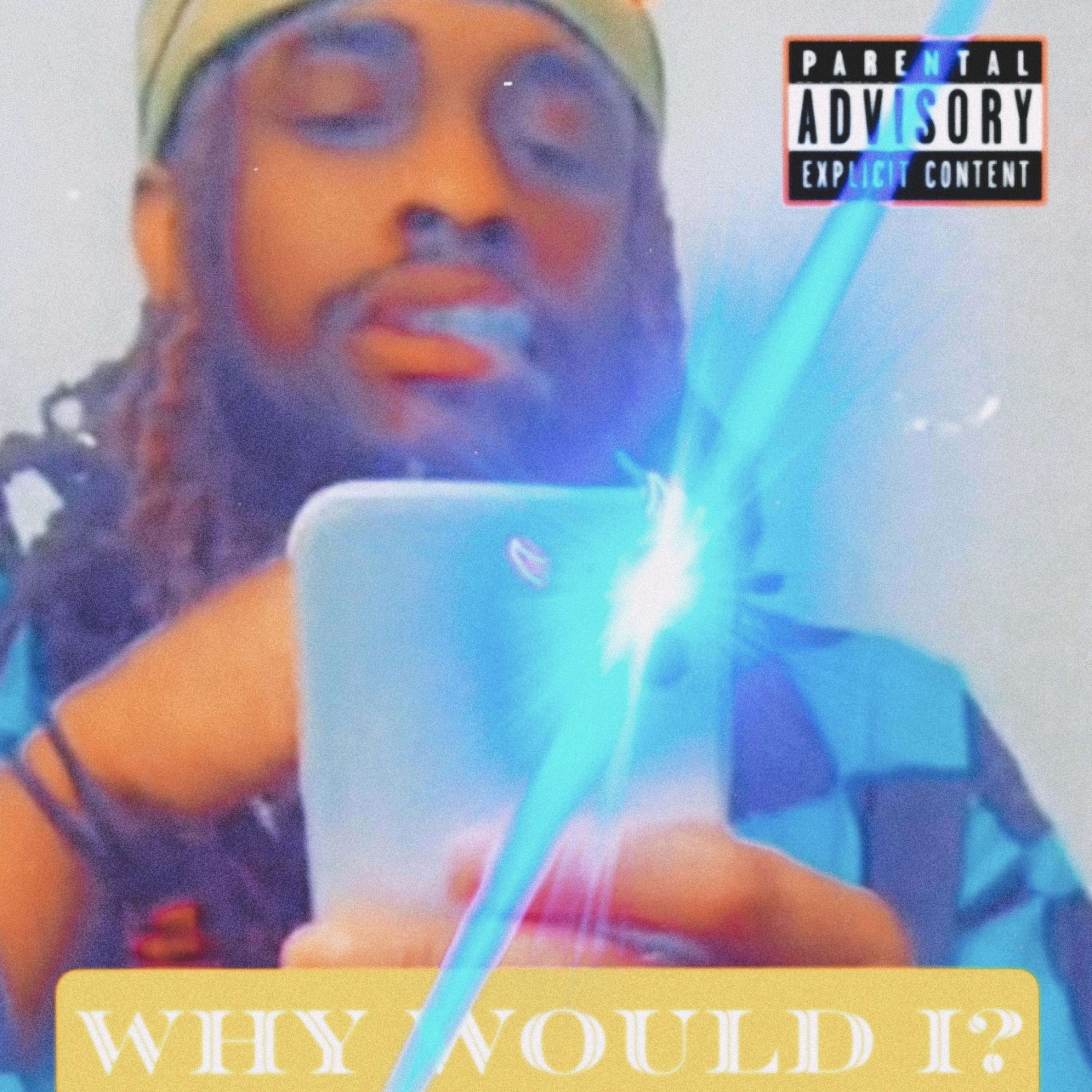 Why Would I? artwork