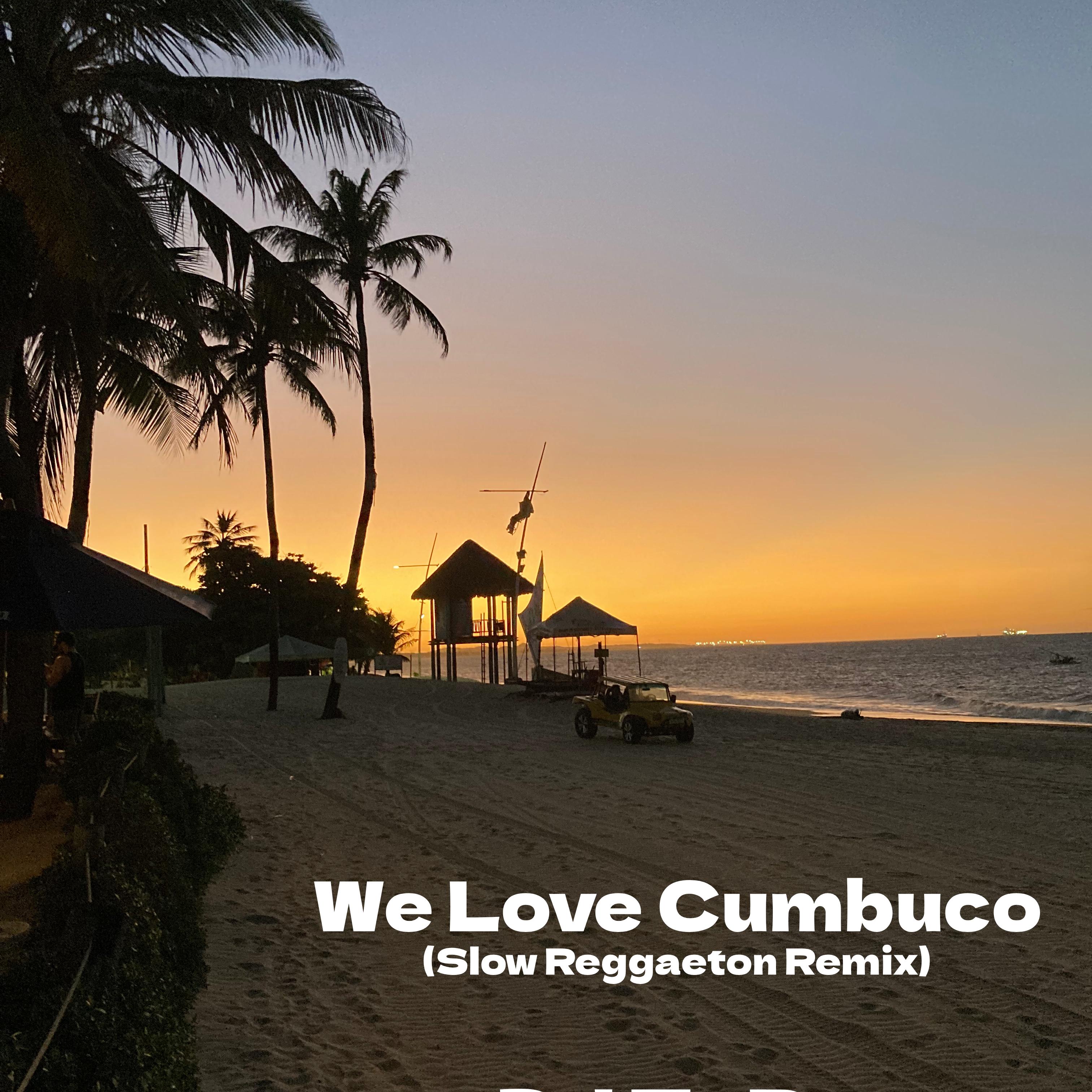 We Love Cumbuco (Slow Reggaeton Remix) artwork