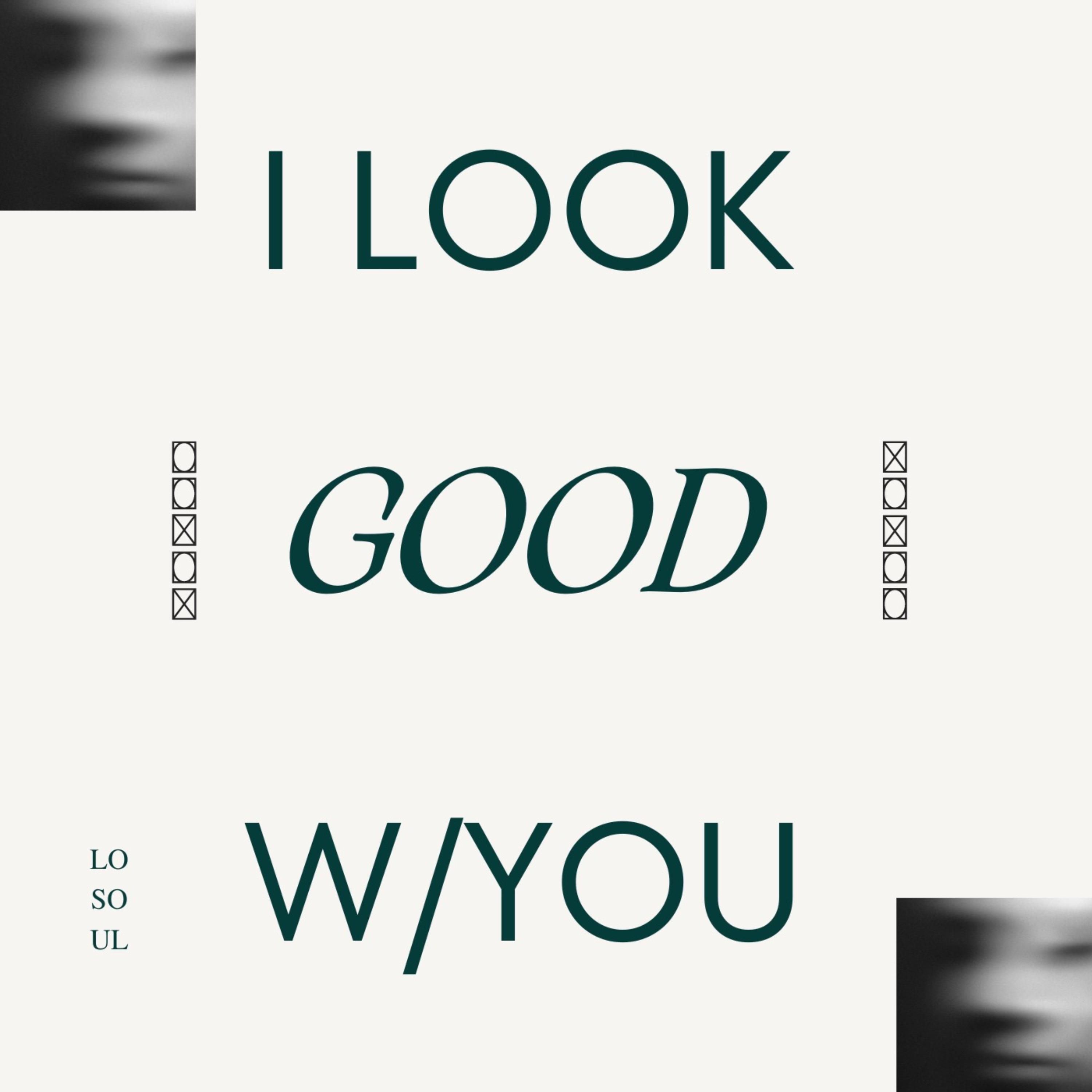 I Look Good W/You artwork