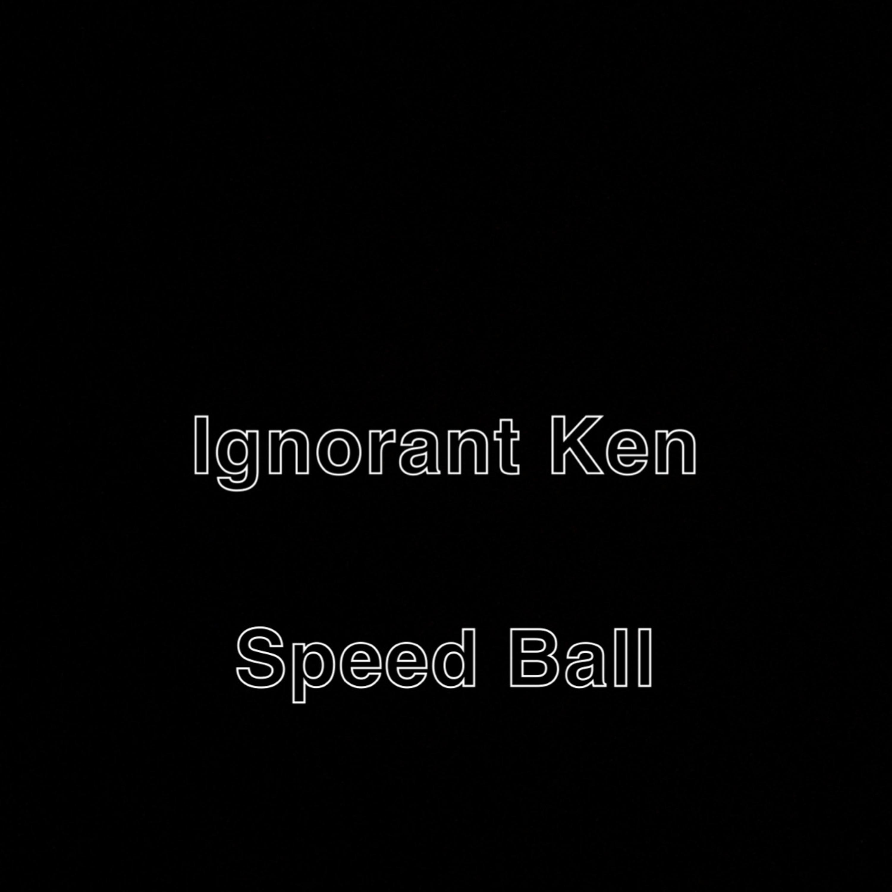 Speed Ball by Ignorant Ken cover art