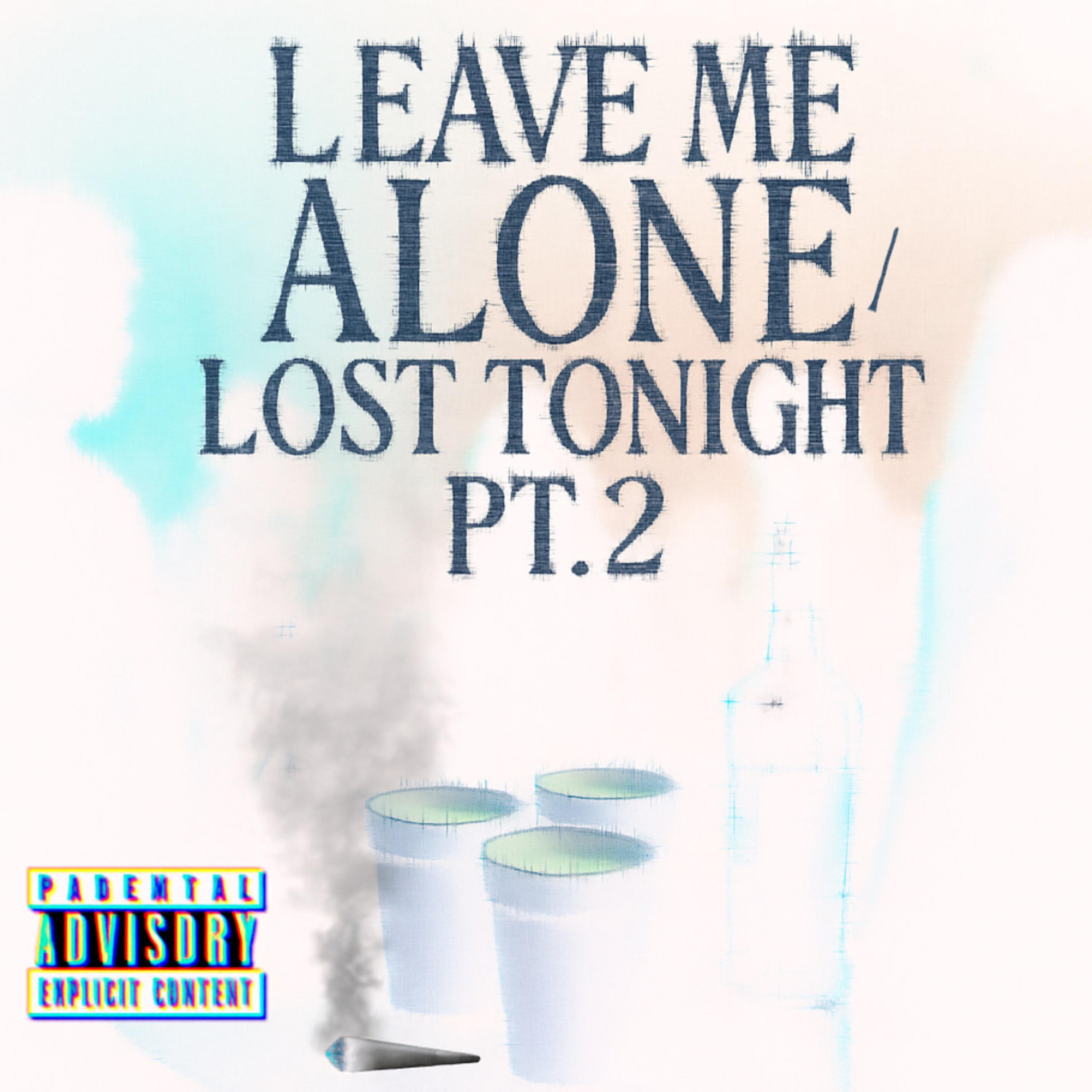 LEAVE ME ALONE / LOST TONIGHT PT.2 artwork