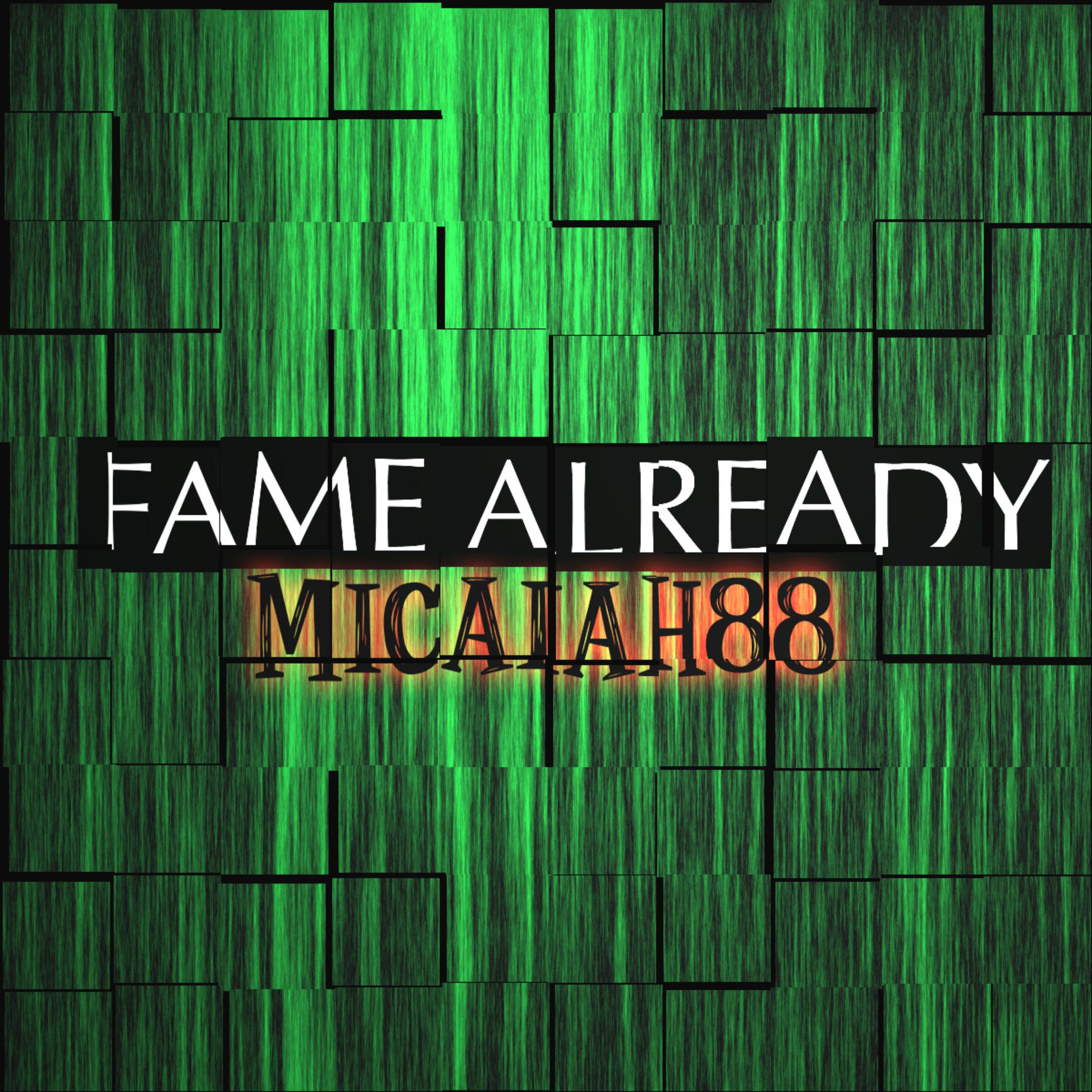 Fame Already by Micaiah88 cover art