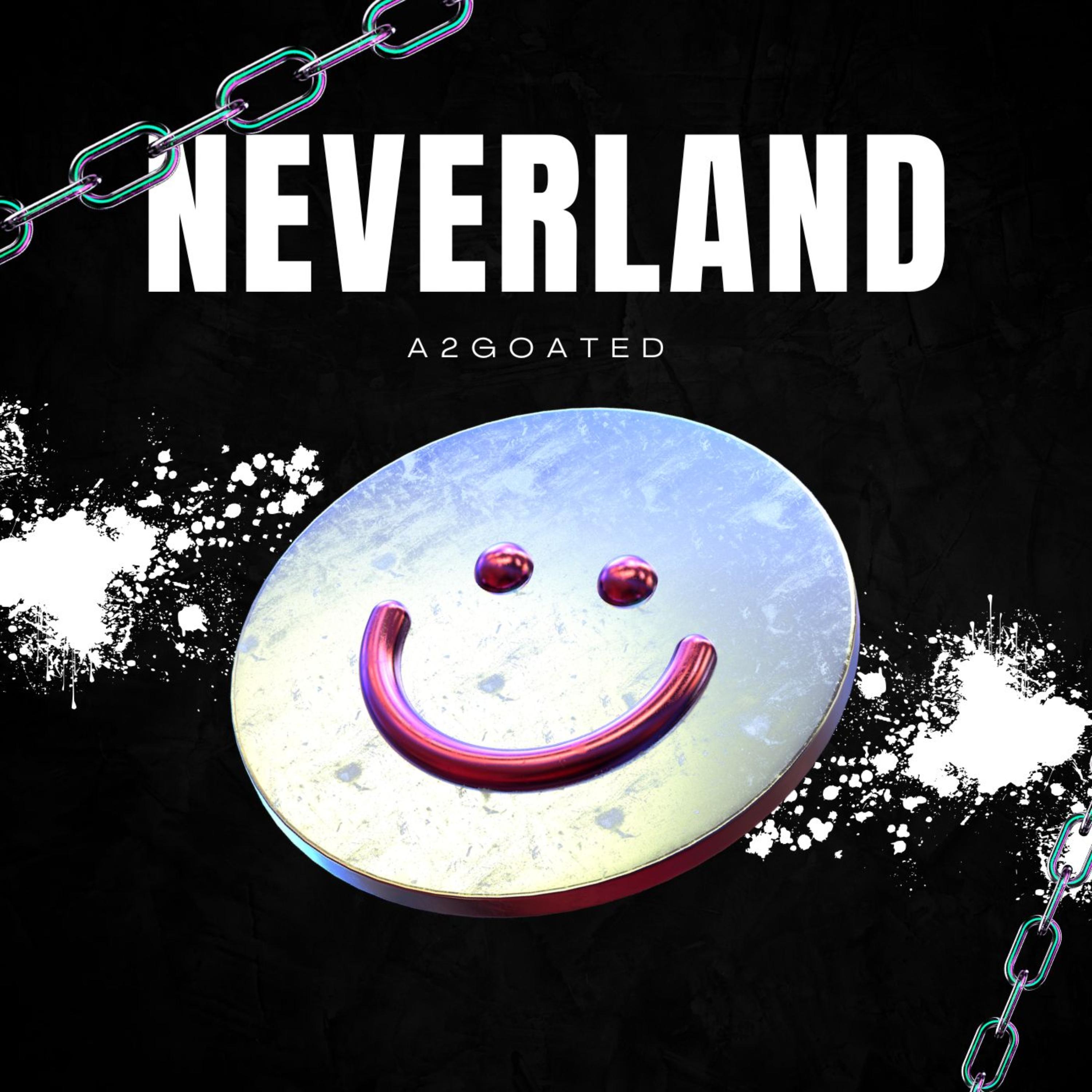 Neverland by A2GOATED cover art
