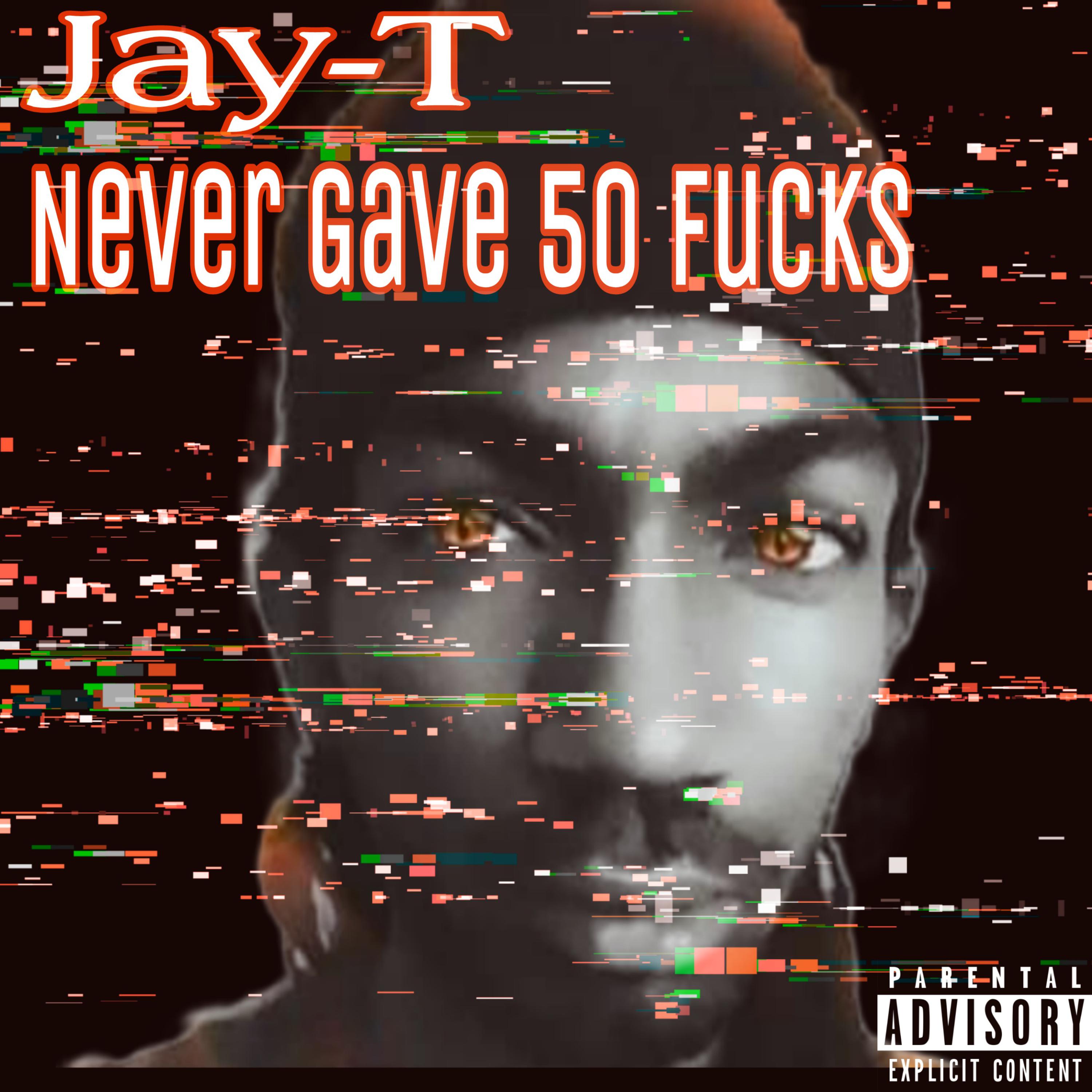 Never Gave 50 Fucks artwork