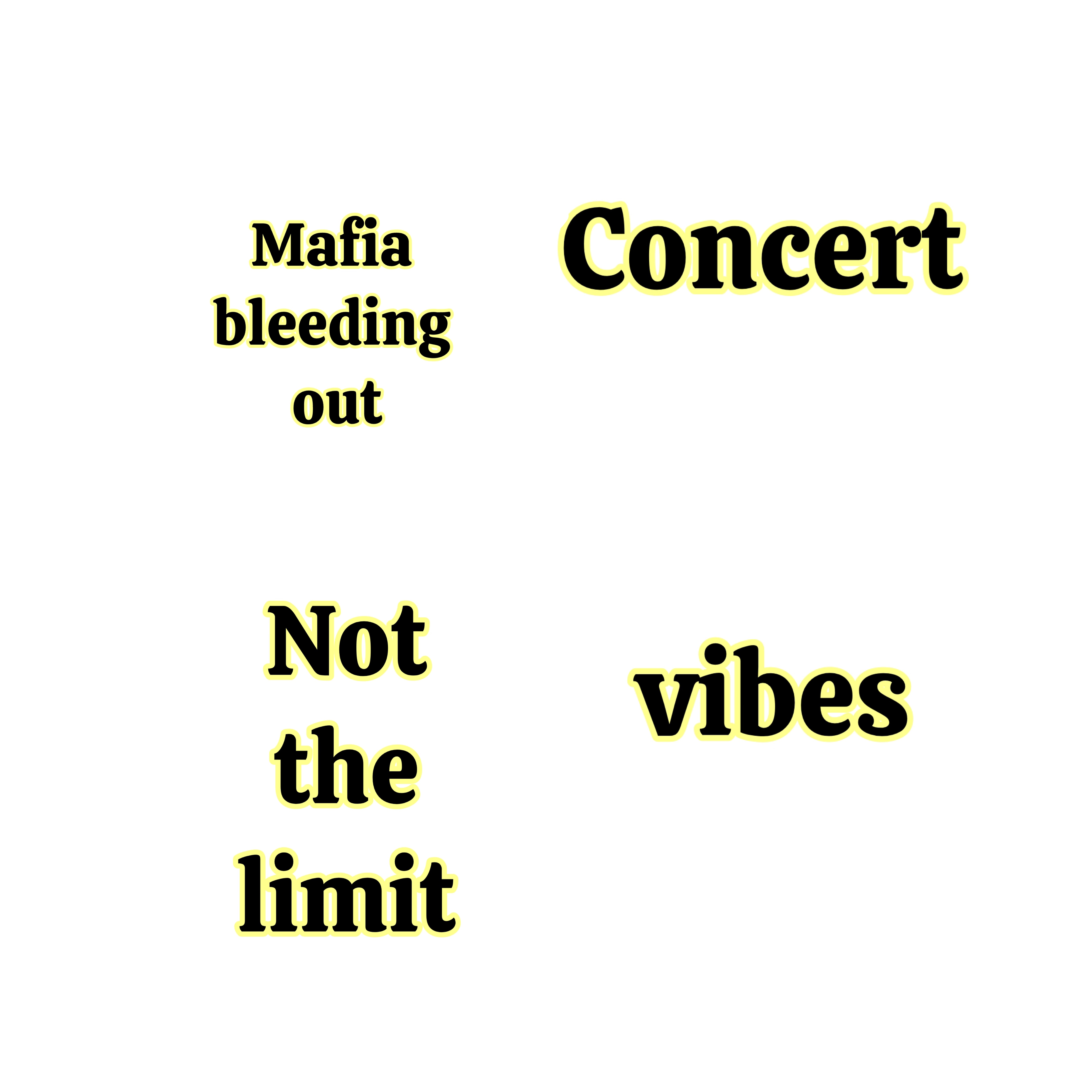 Mafia bleeding out Not the limit Concert vibes artwork