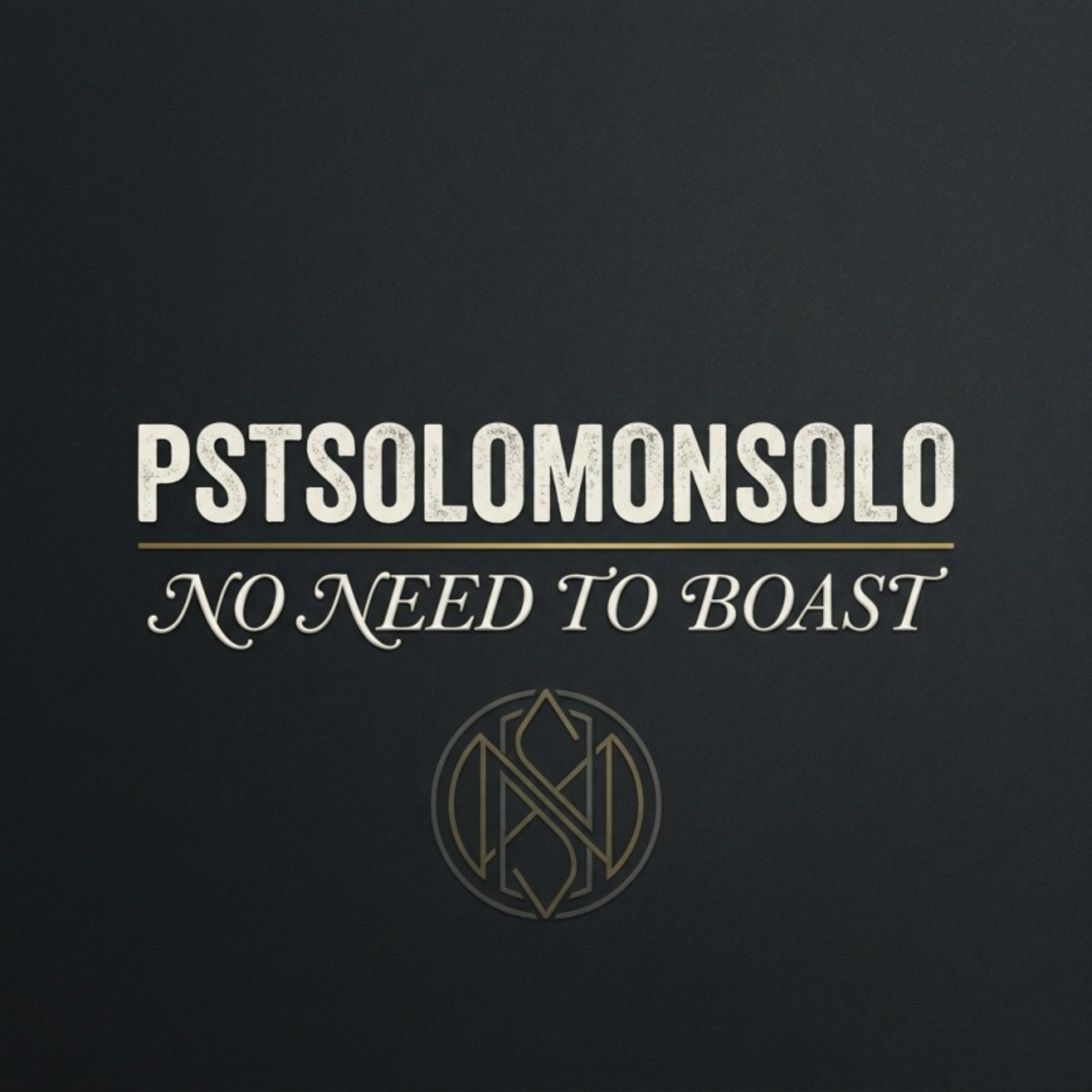 NO NEED TO BOAST by PSTSOLOMONSOLO cover art