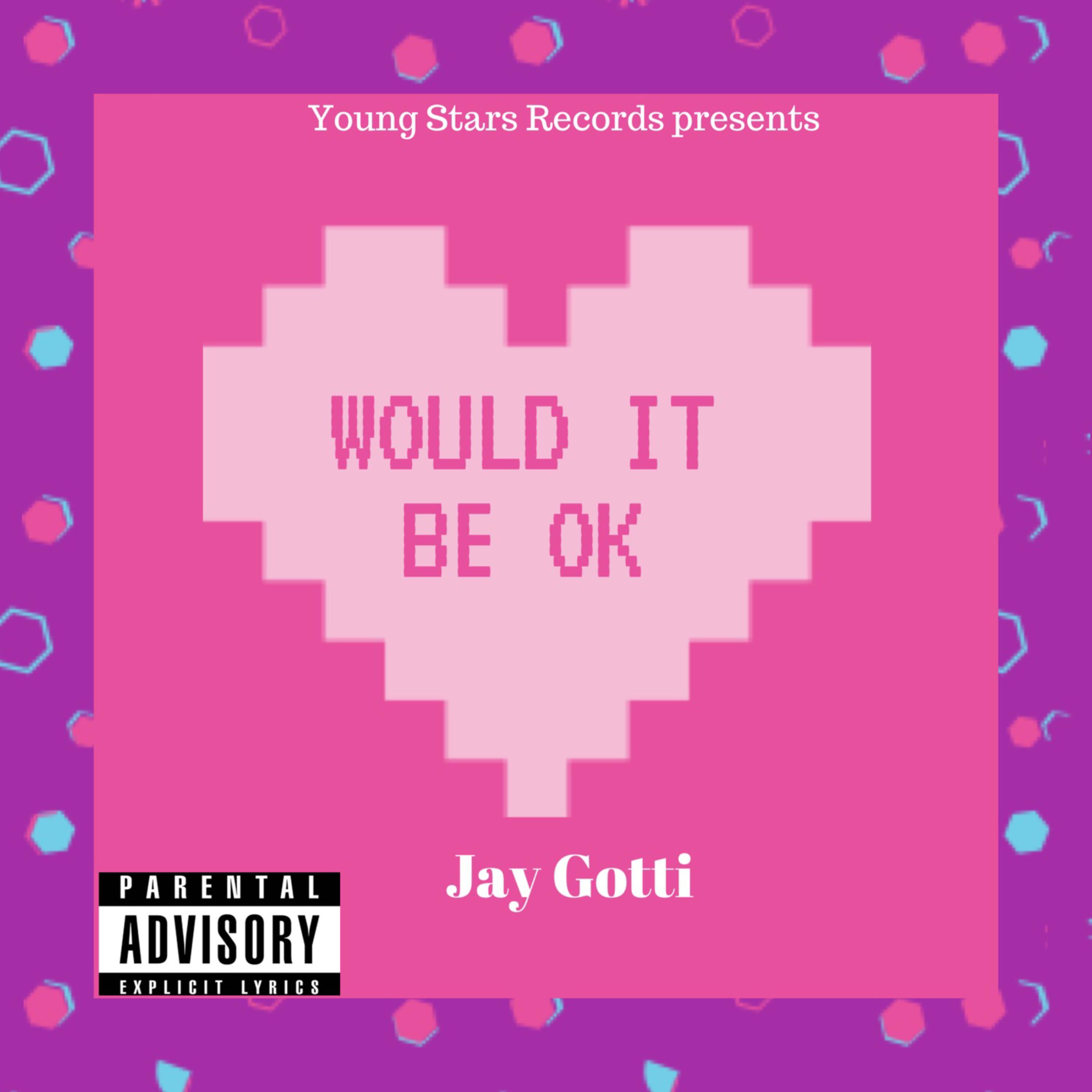 Would It Be Ok by Jay Gotti 215 cover art