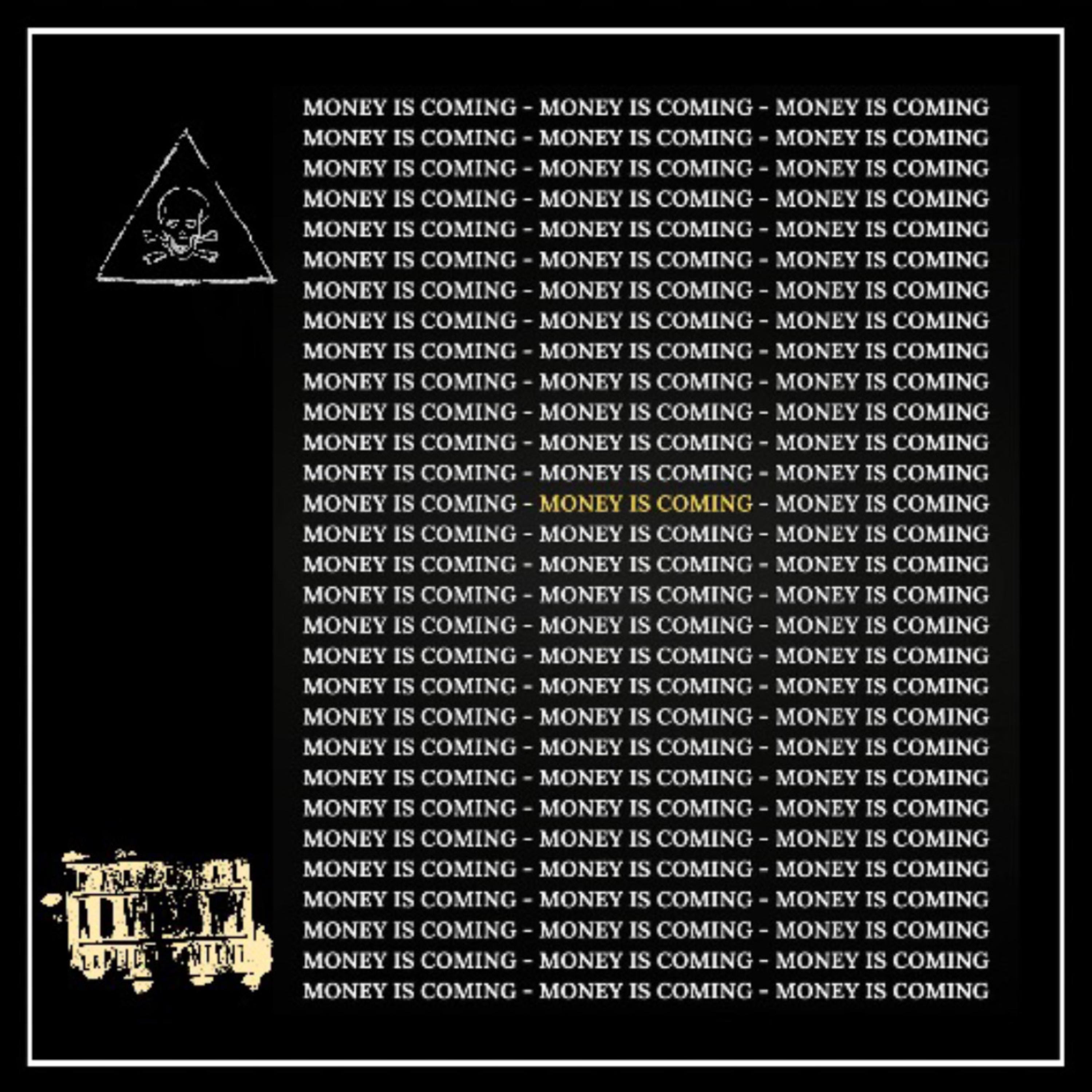 MONEY IS COMING artwork