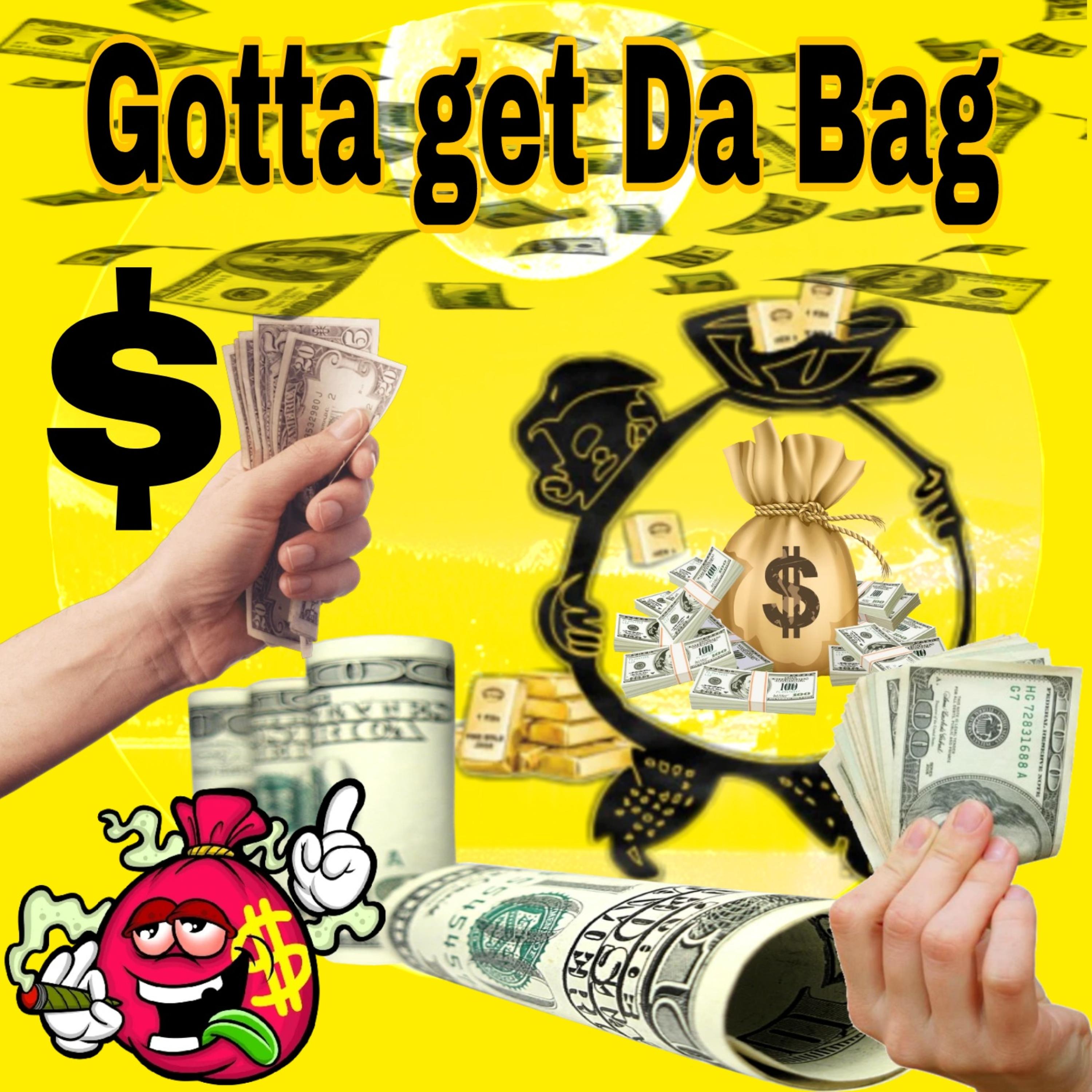 Gotta Get Da Bag artwork