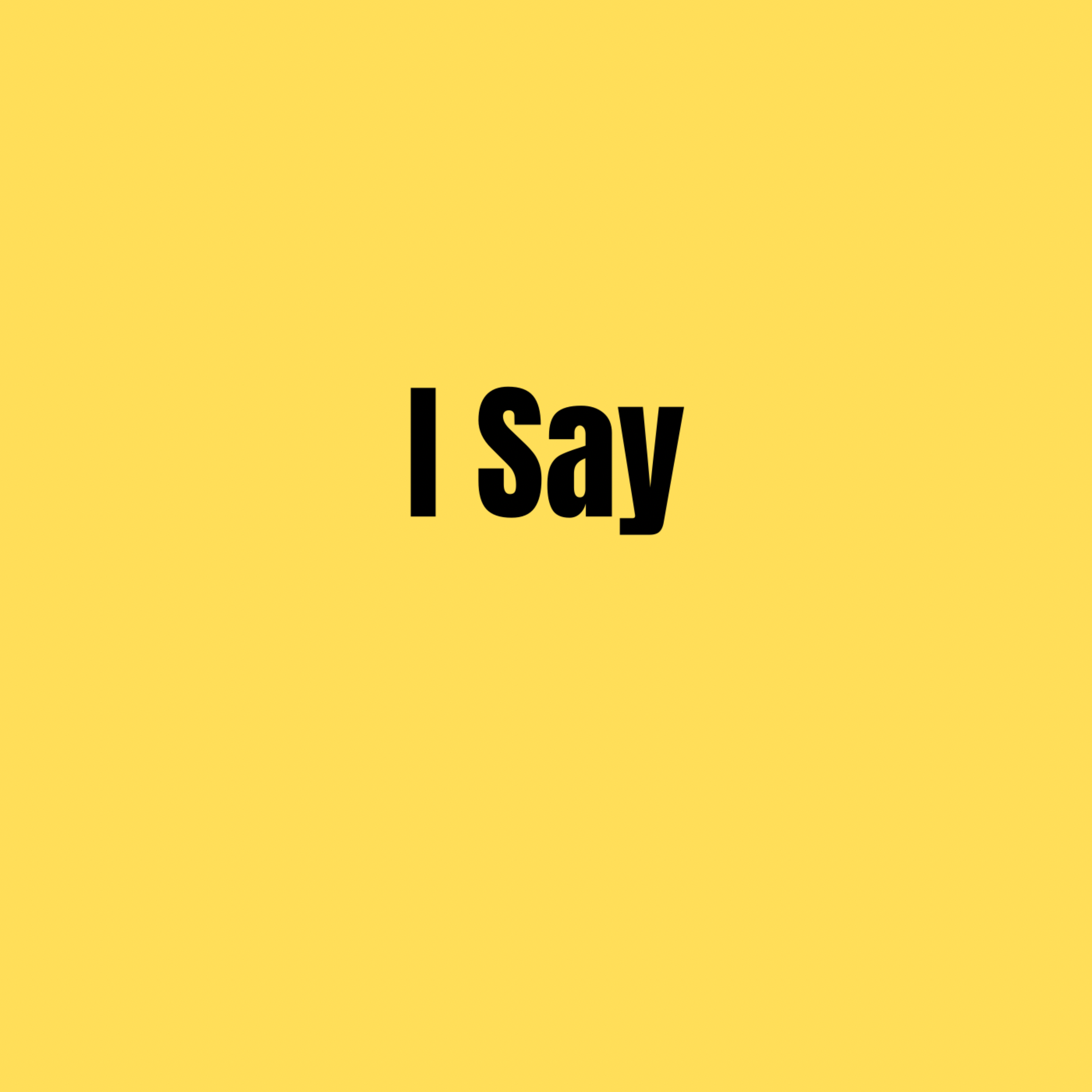 I Say artwork