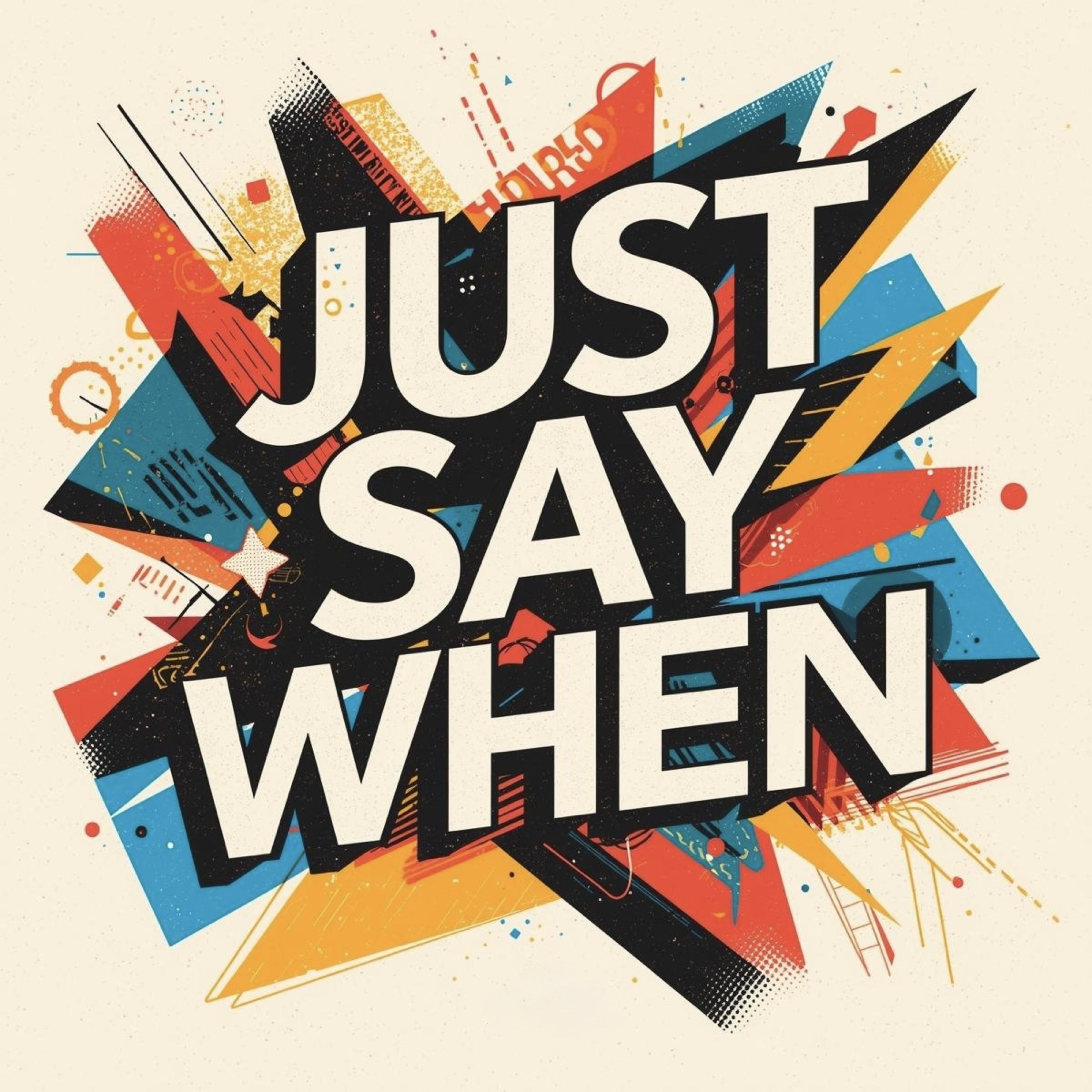 Just Say When artwork