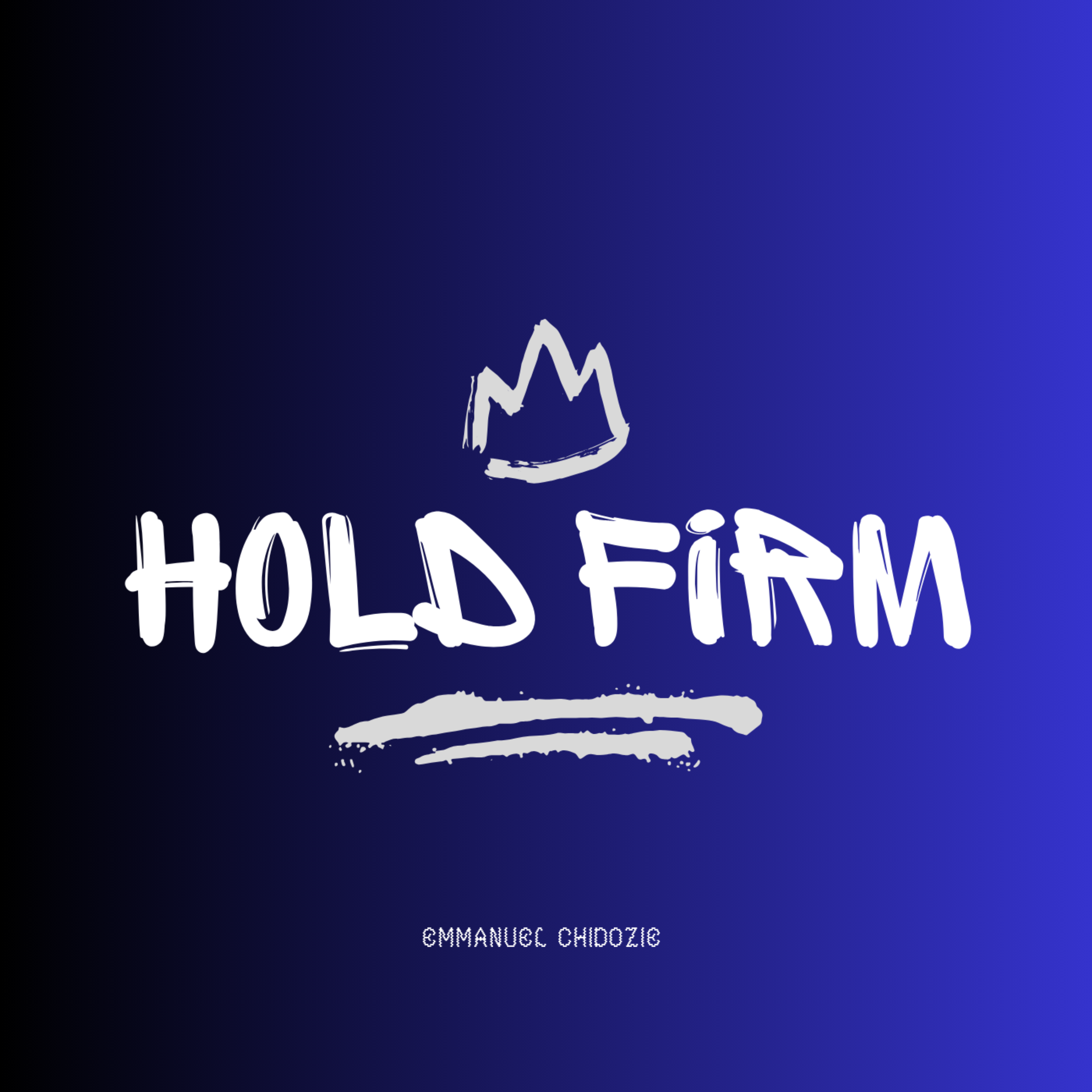 Hold Firm by Emmanuel Chidozie cover art