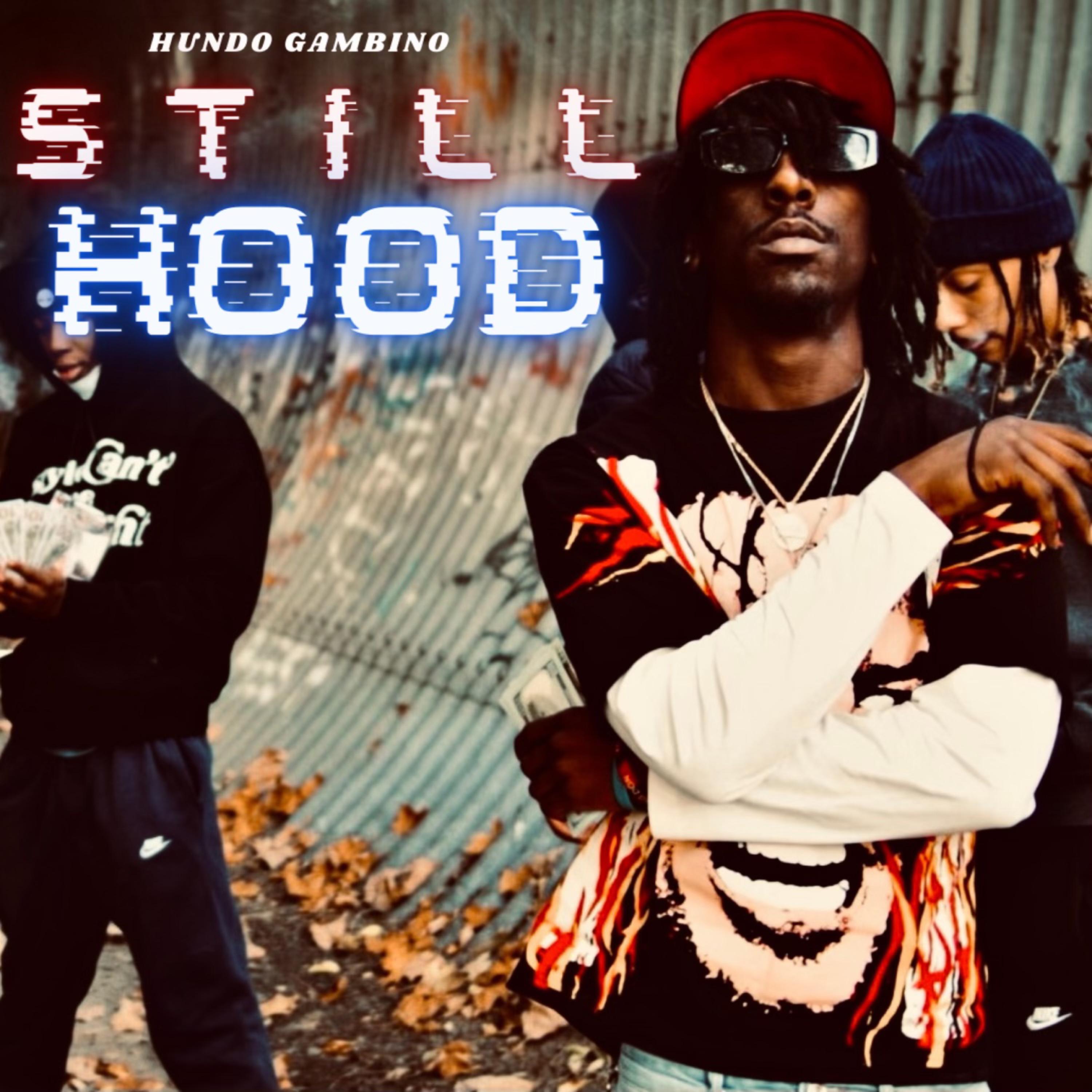 Still Hood by Hundo Gambino cover art