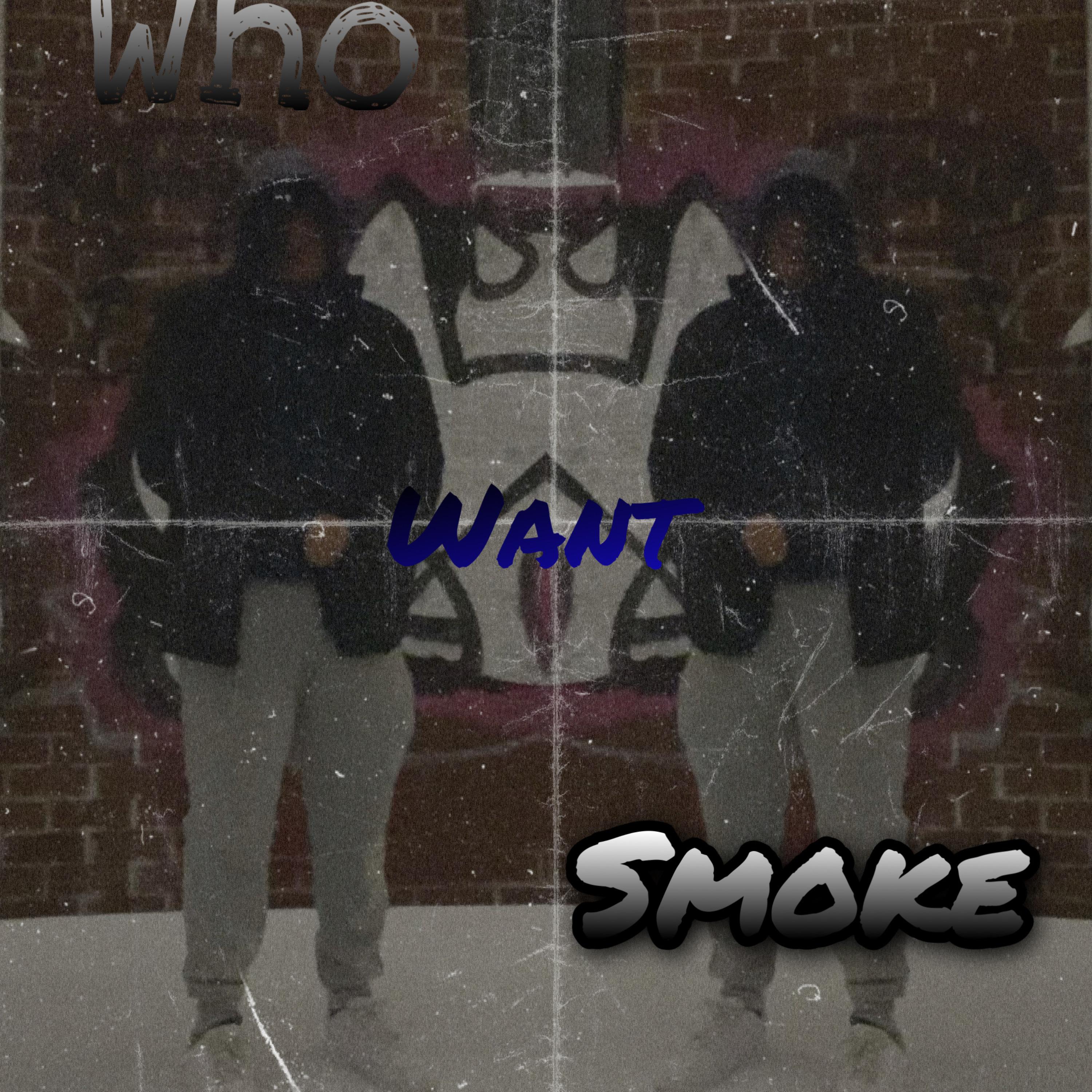 Who Want Smoke artwork