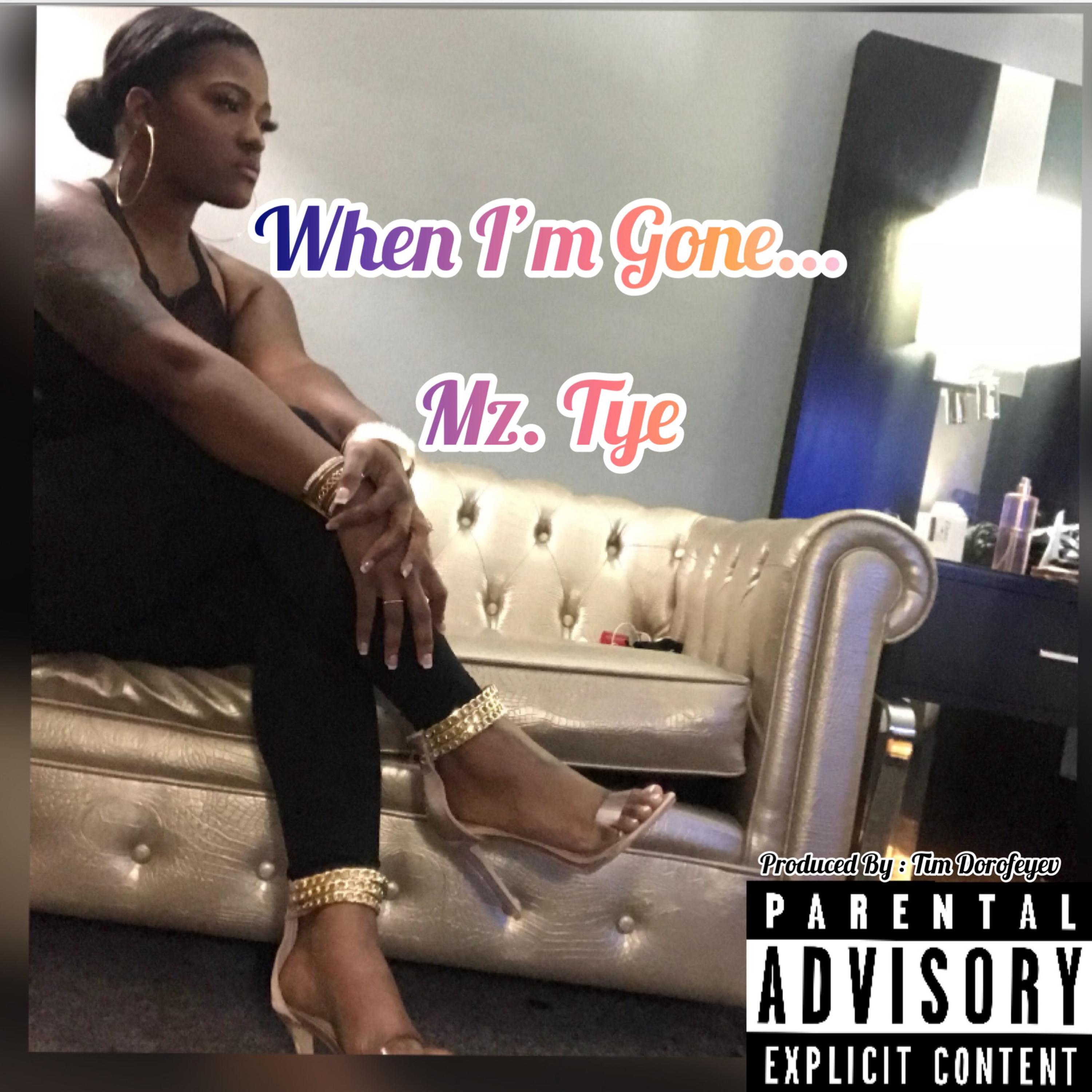 When I'm Gone by Mz. Tye cover art