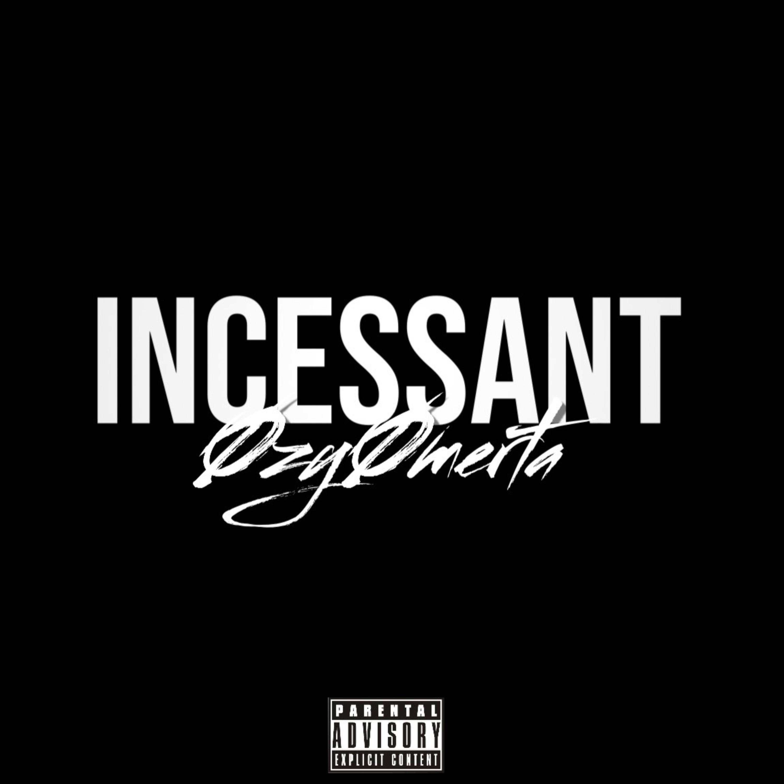 INCESSANT by Ozy Omerta cover art