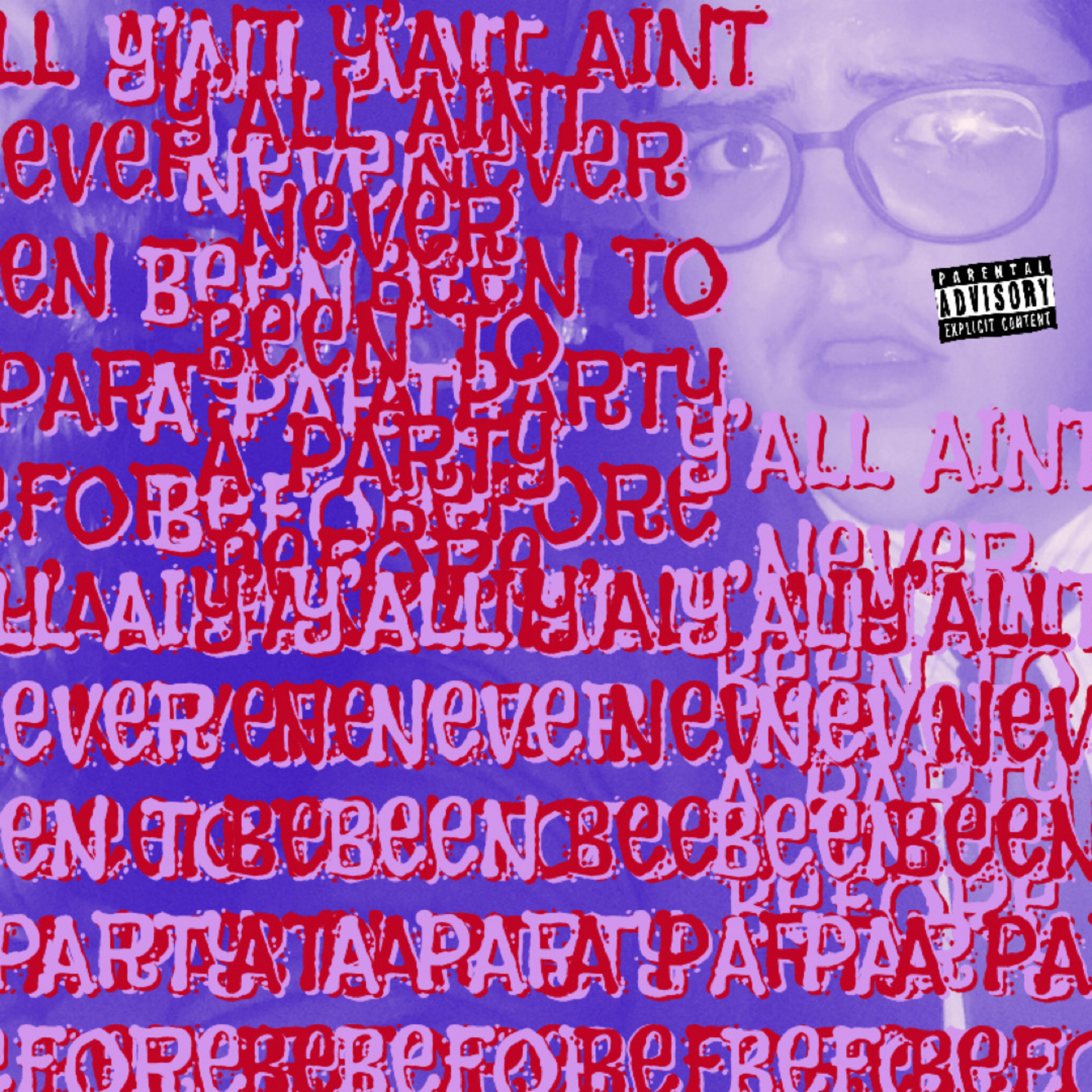 y’all ain’t never been to a party before artwork