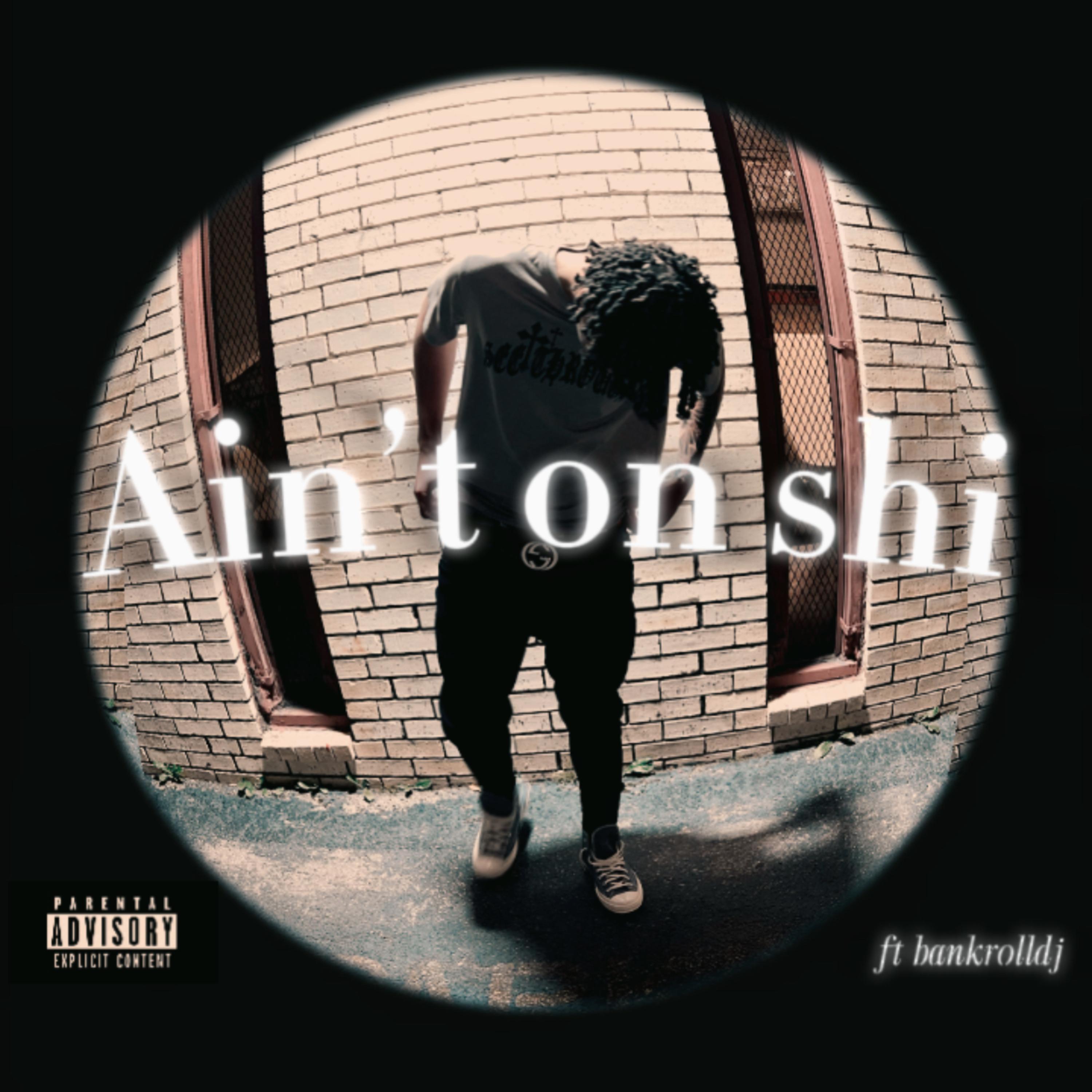 Ain’t on shi artwork