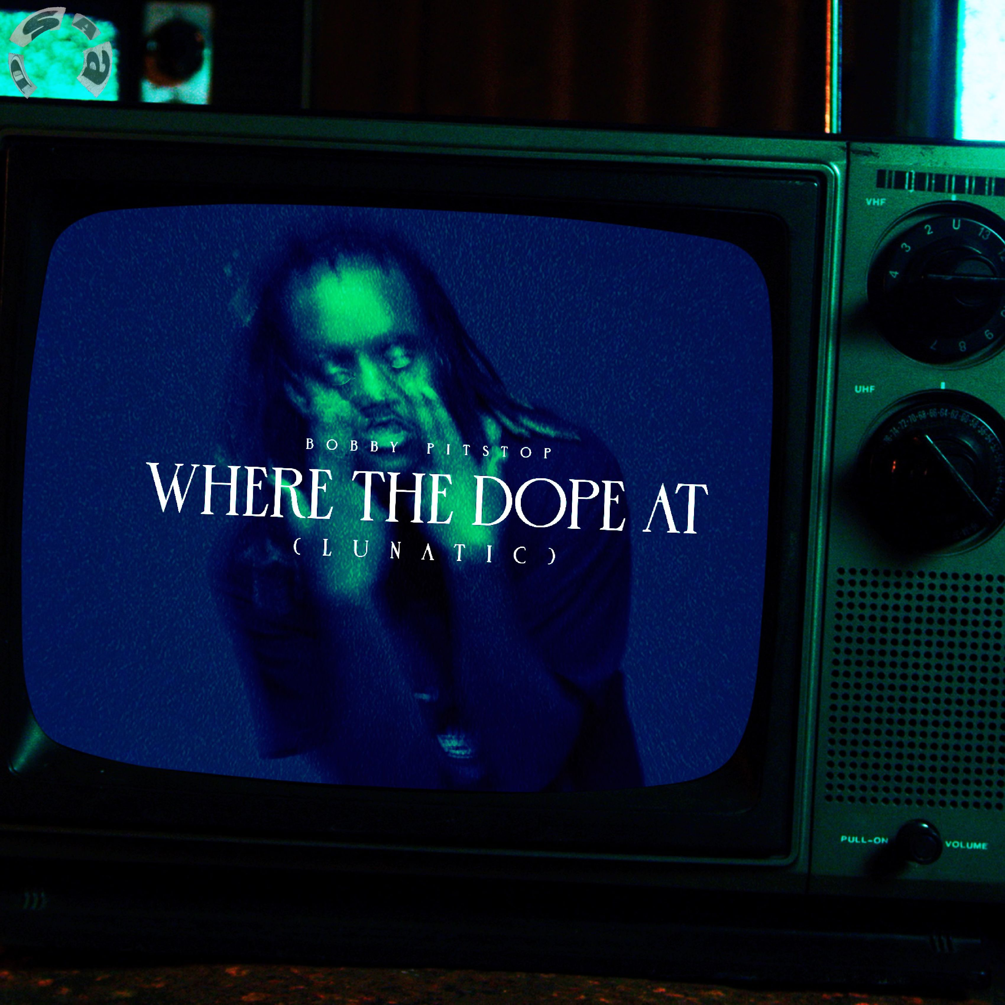 Where The Dope At? (Lunatic) artwork