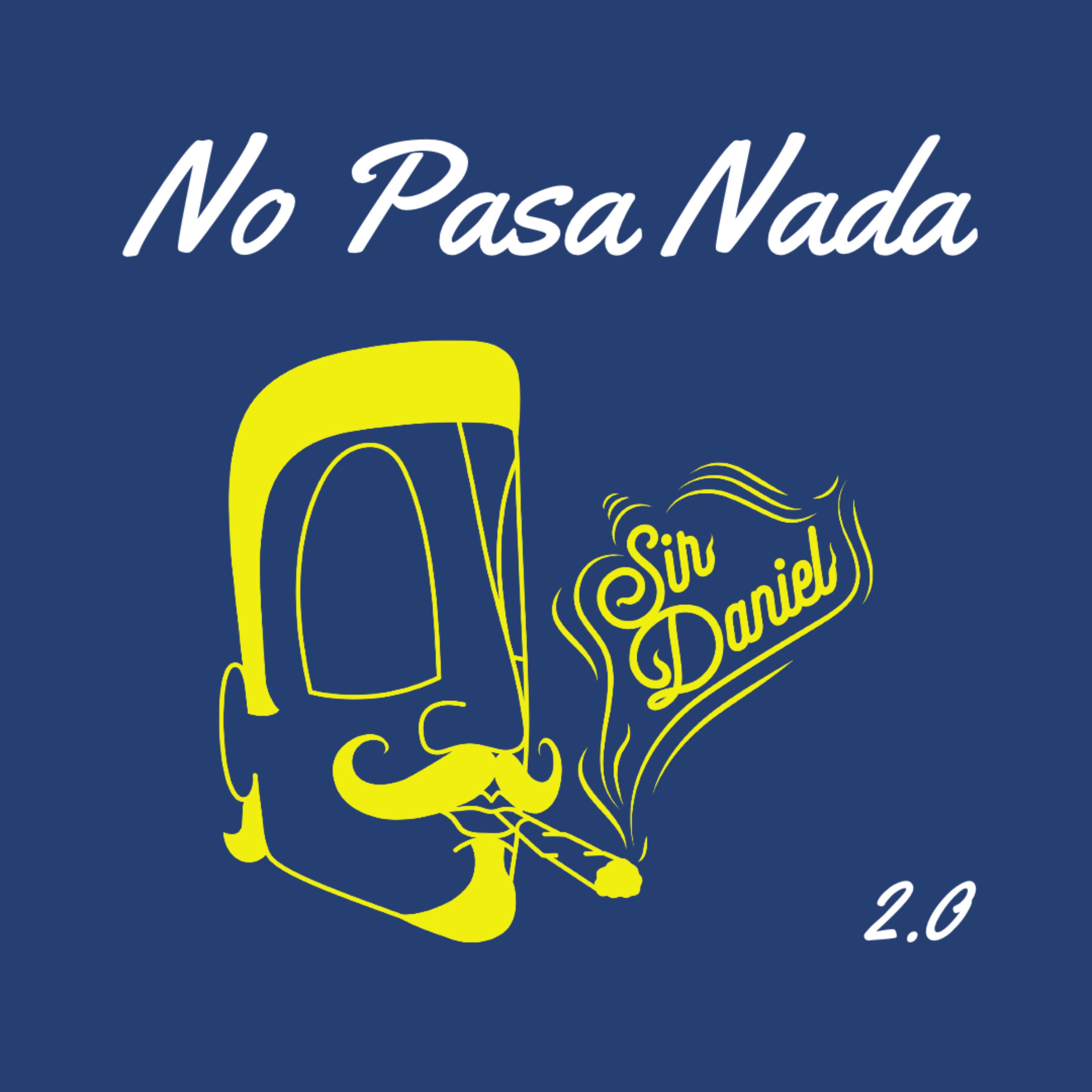No Pasa Nada 2.0 by Sir Daniel cover art