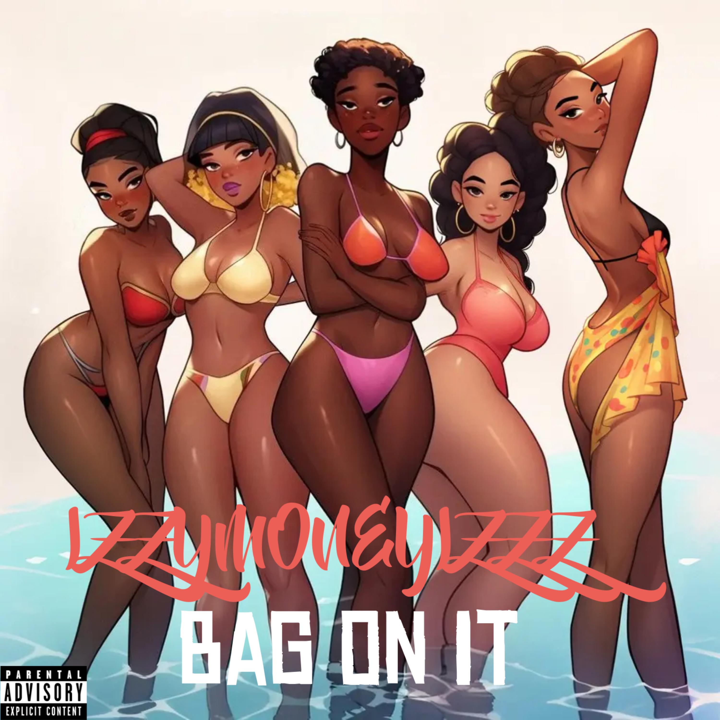 Bag On It by IZZYMONEYIZZZ cover art