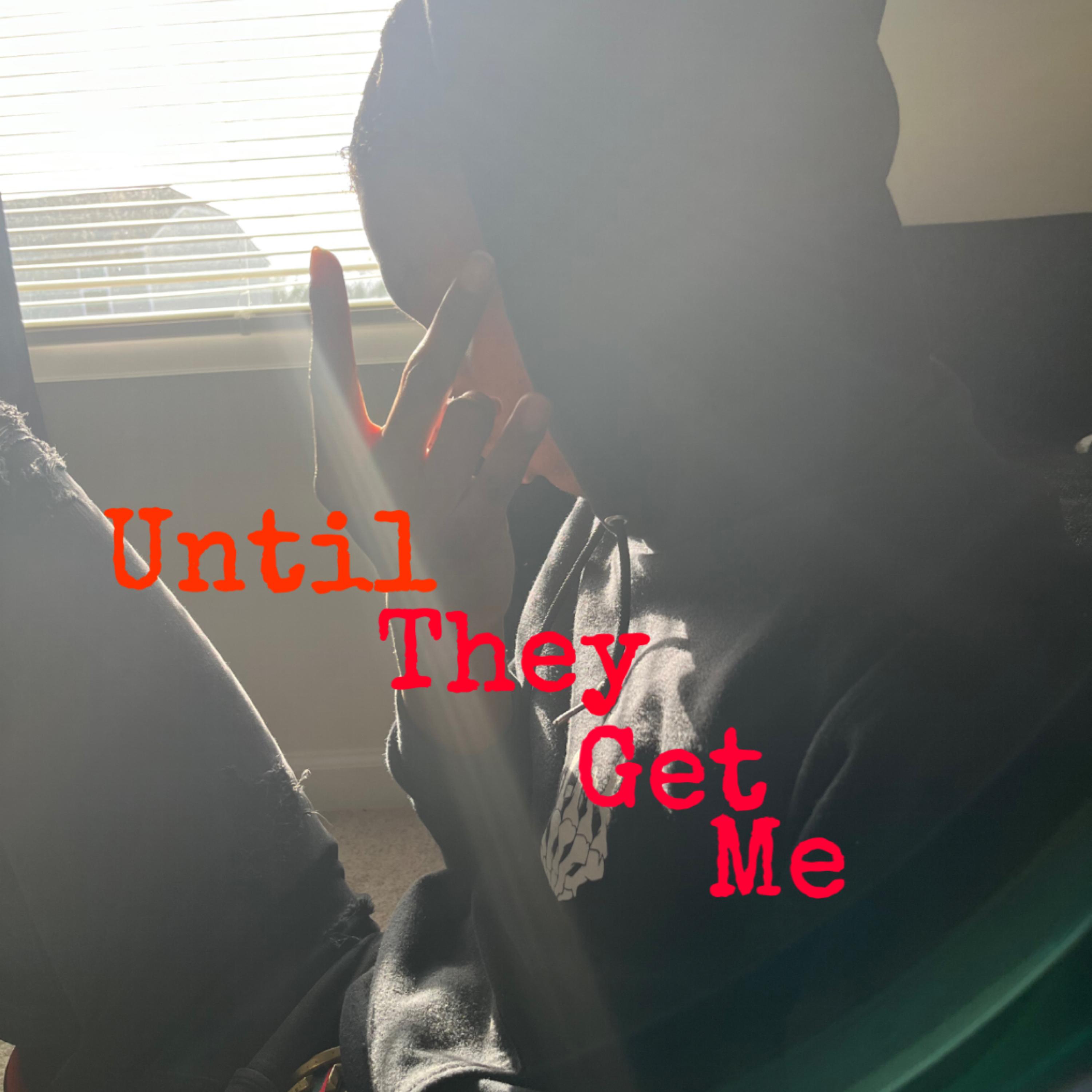 Until They Get Me artwork