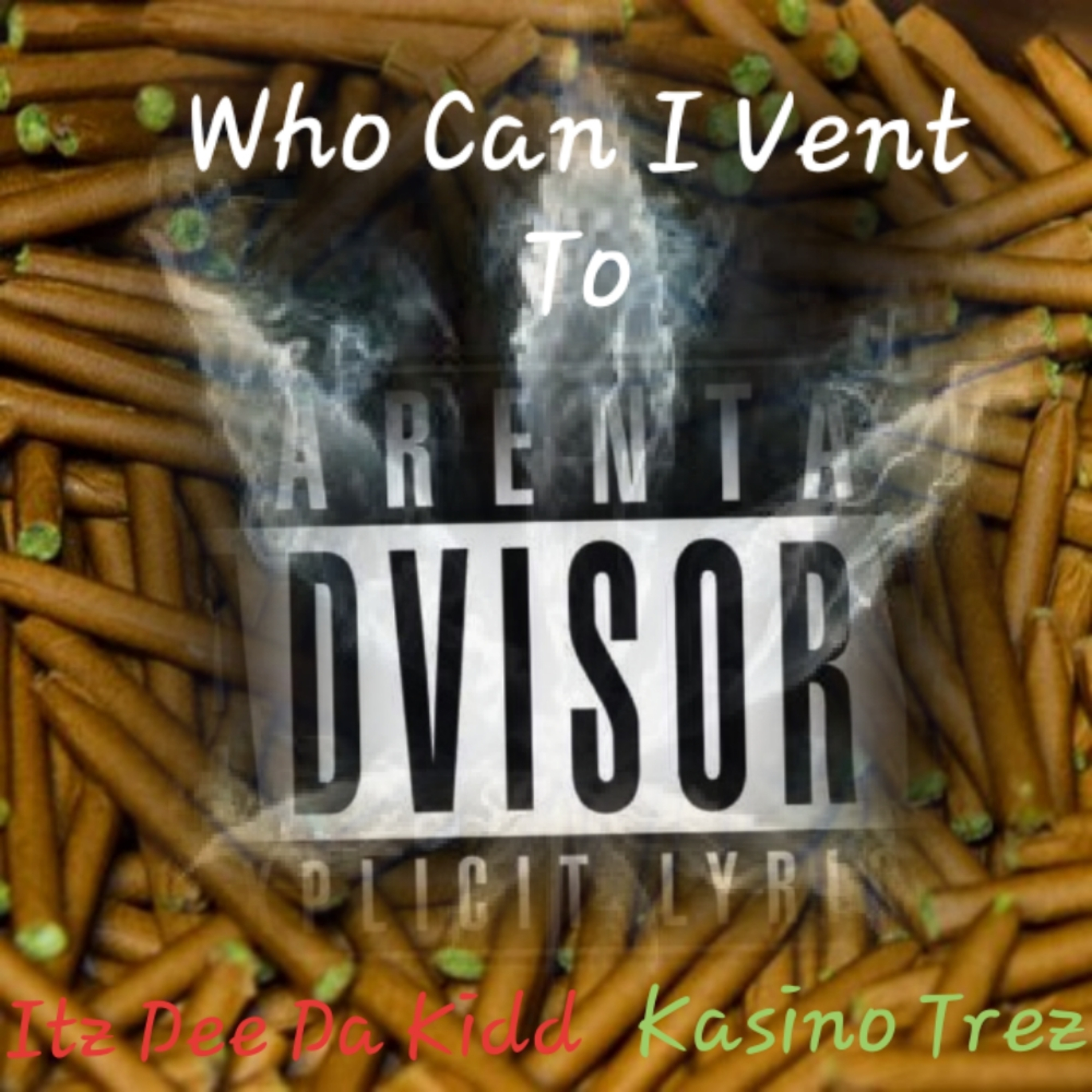 Who Can I Vent To by Itz Dee Da Kidd cover art