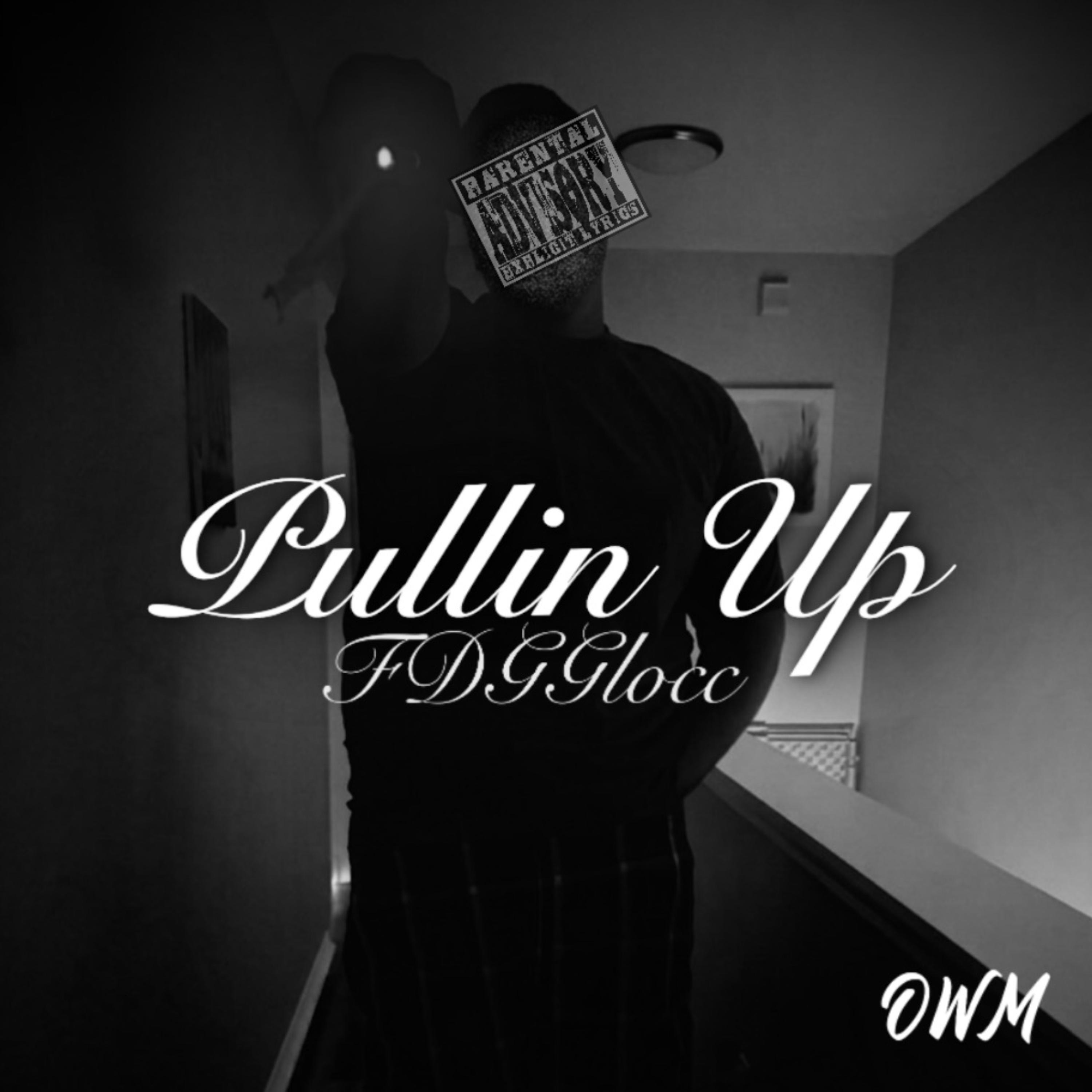 Pullin Up by FDGGlocc cover art