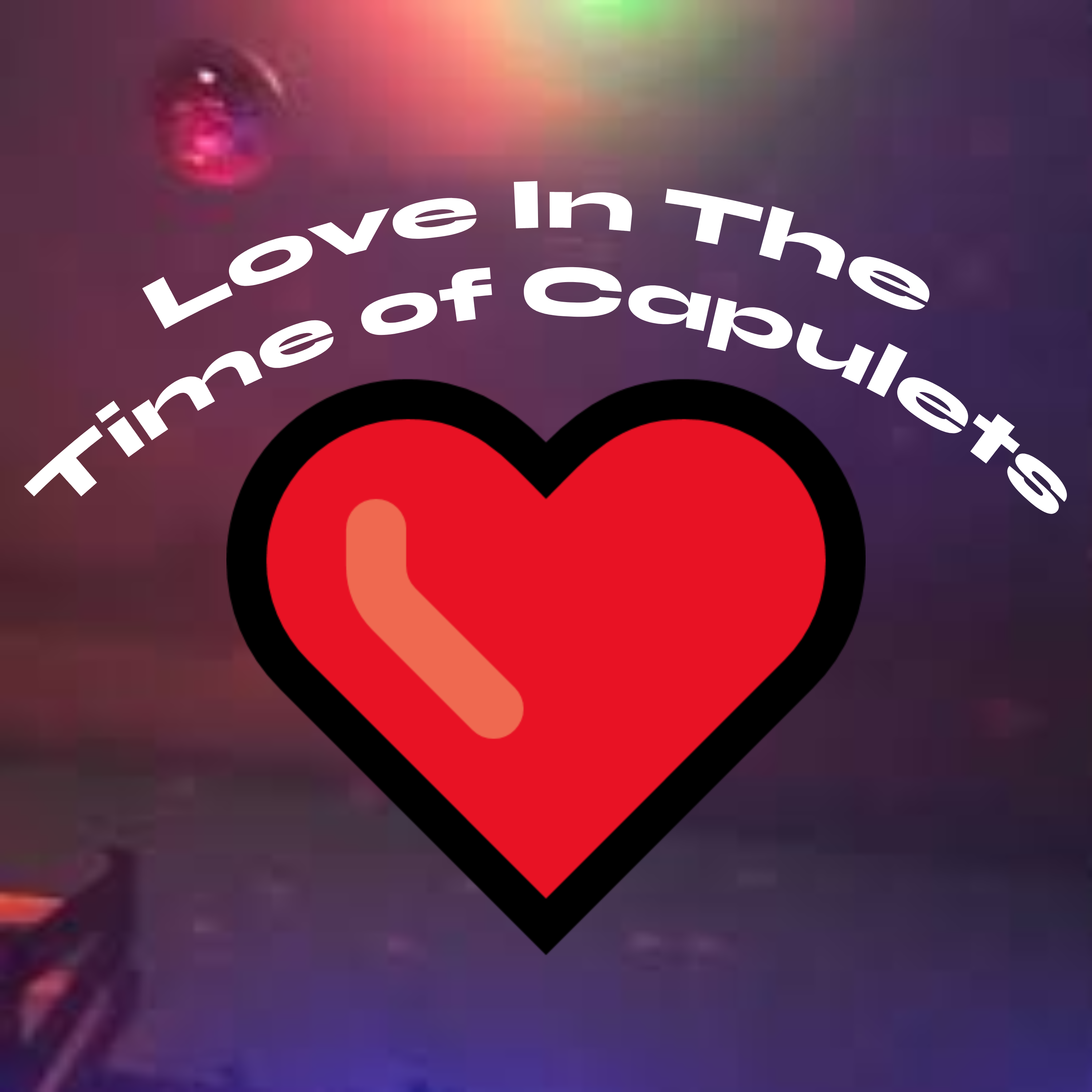Love in the Time of Capulets artwork