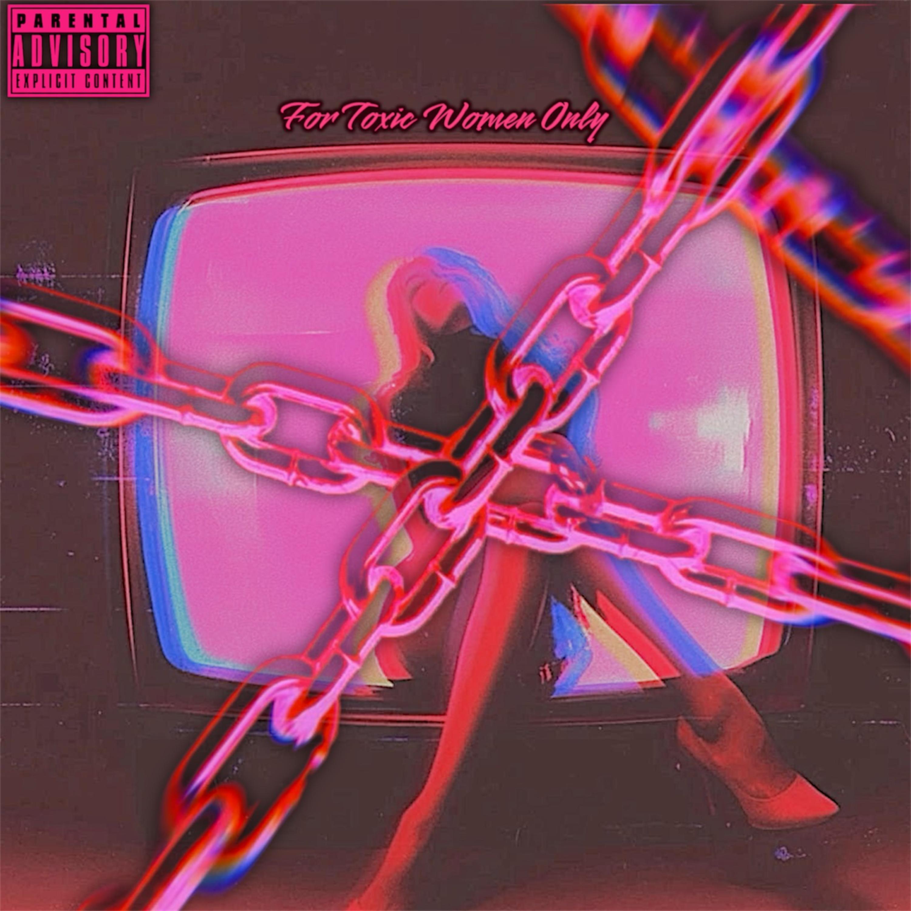 For Toxic Women ONLY artwork