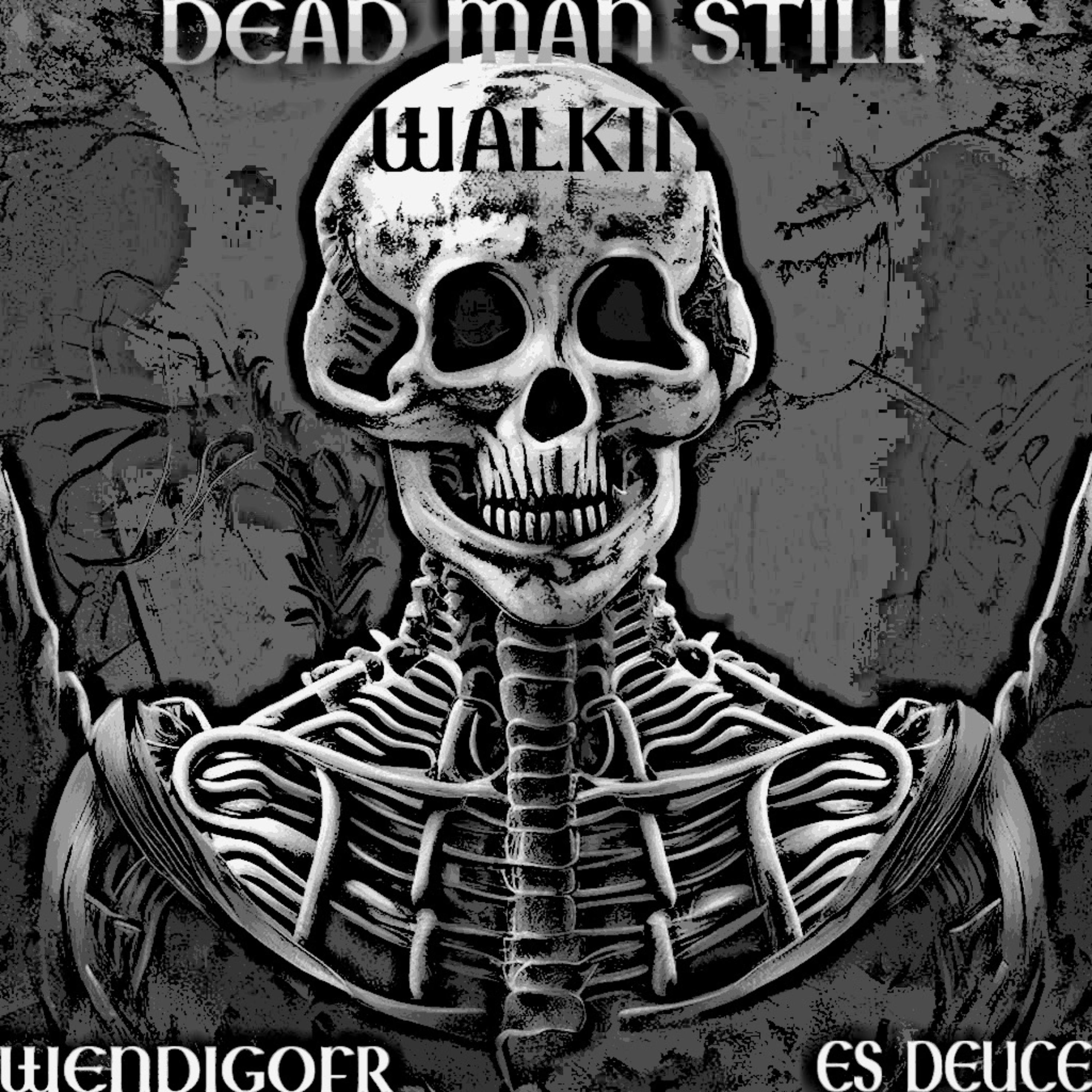 Dead Man Still Walkin artwork