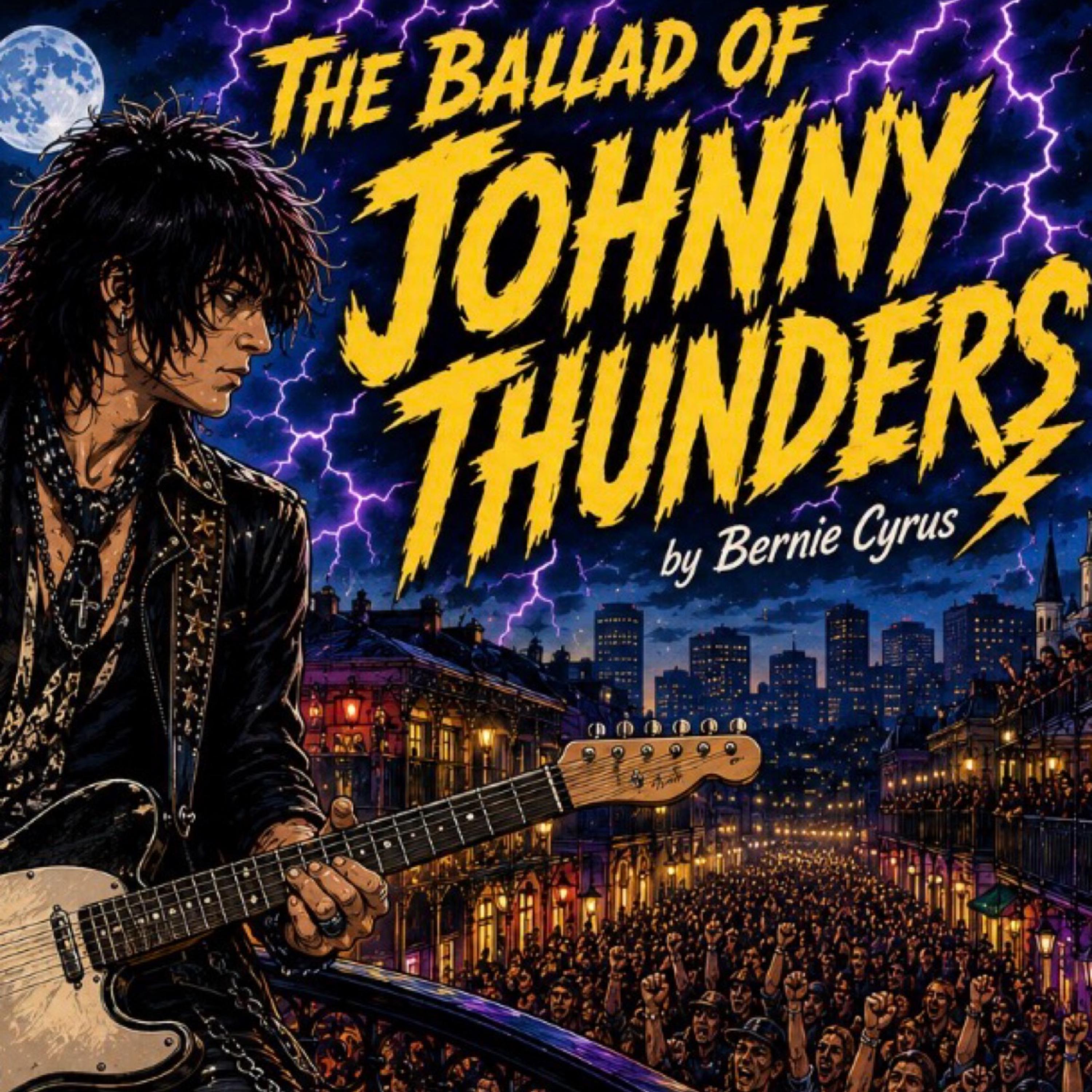 Ballad Of Johnny Thunders by Bernie Cyrus cover art