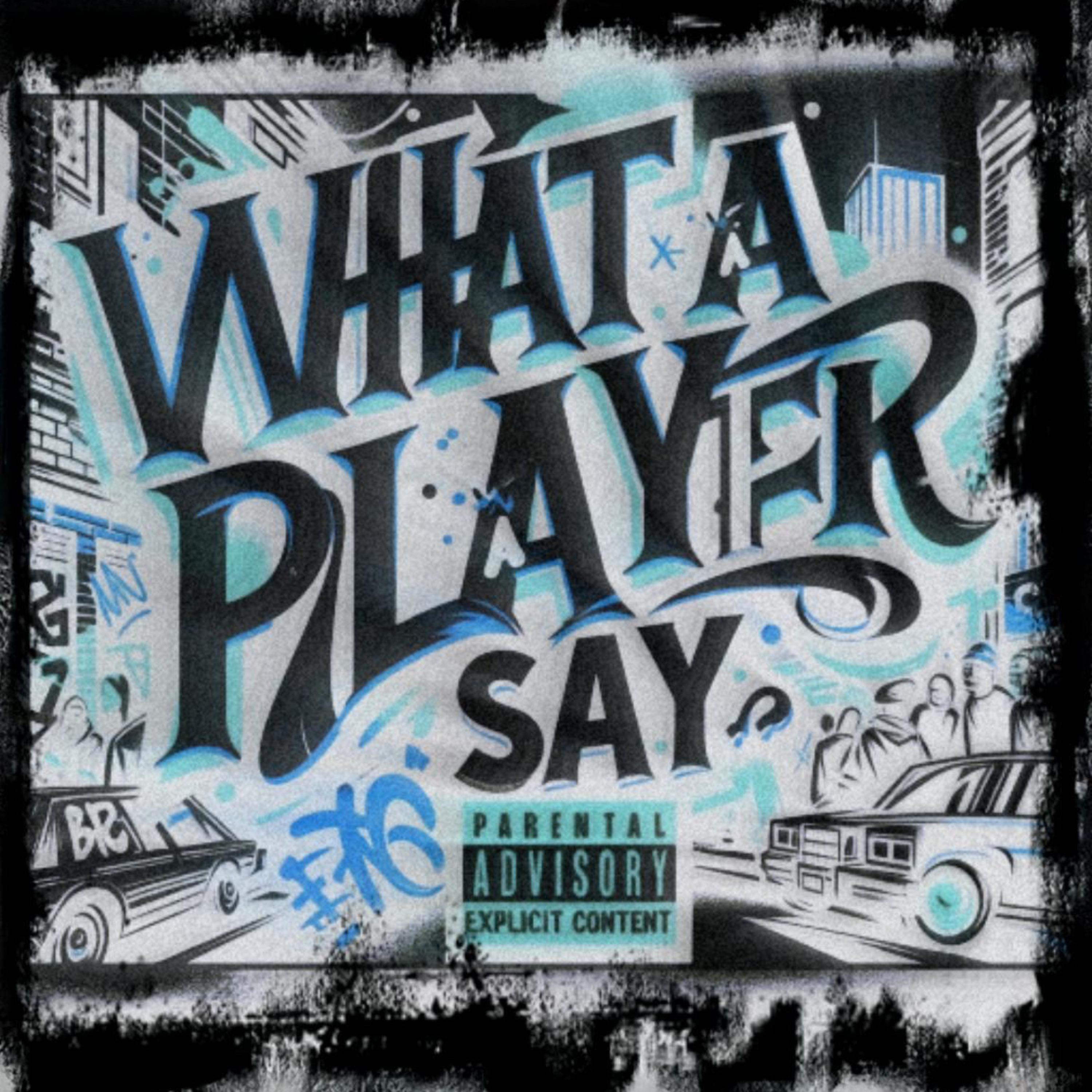 What A Player Say artwork
