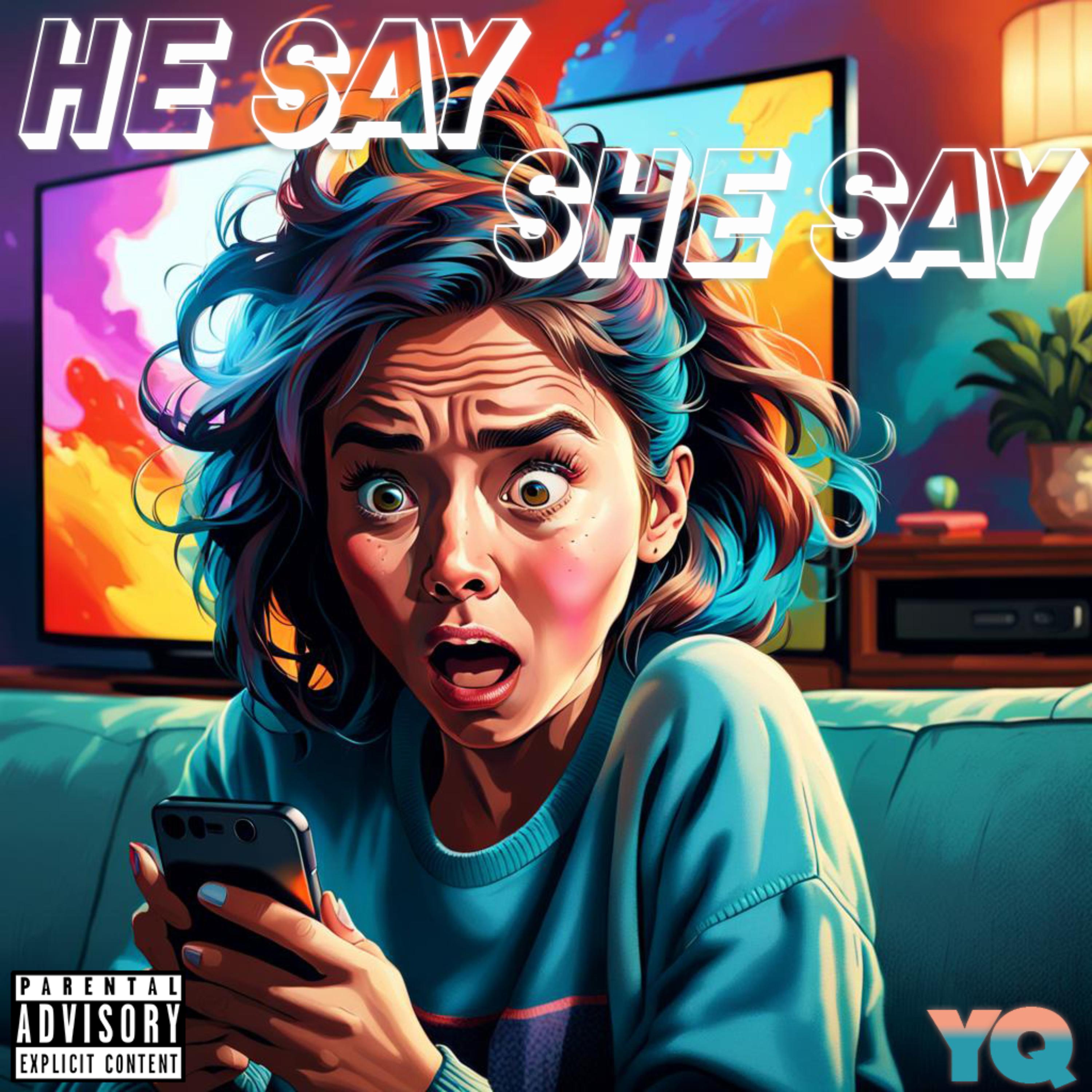 He Say, She Say by YQ cover art