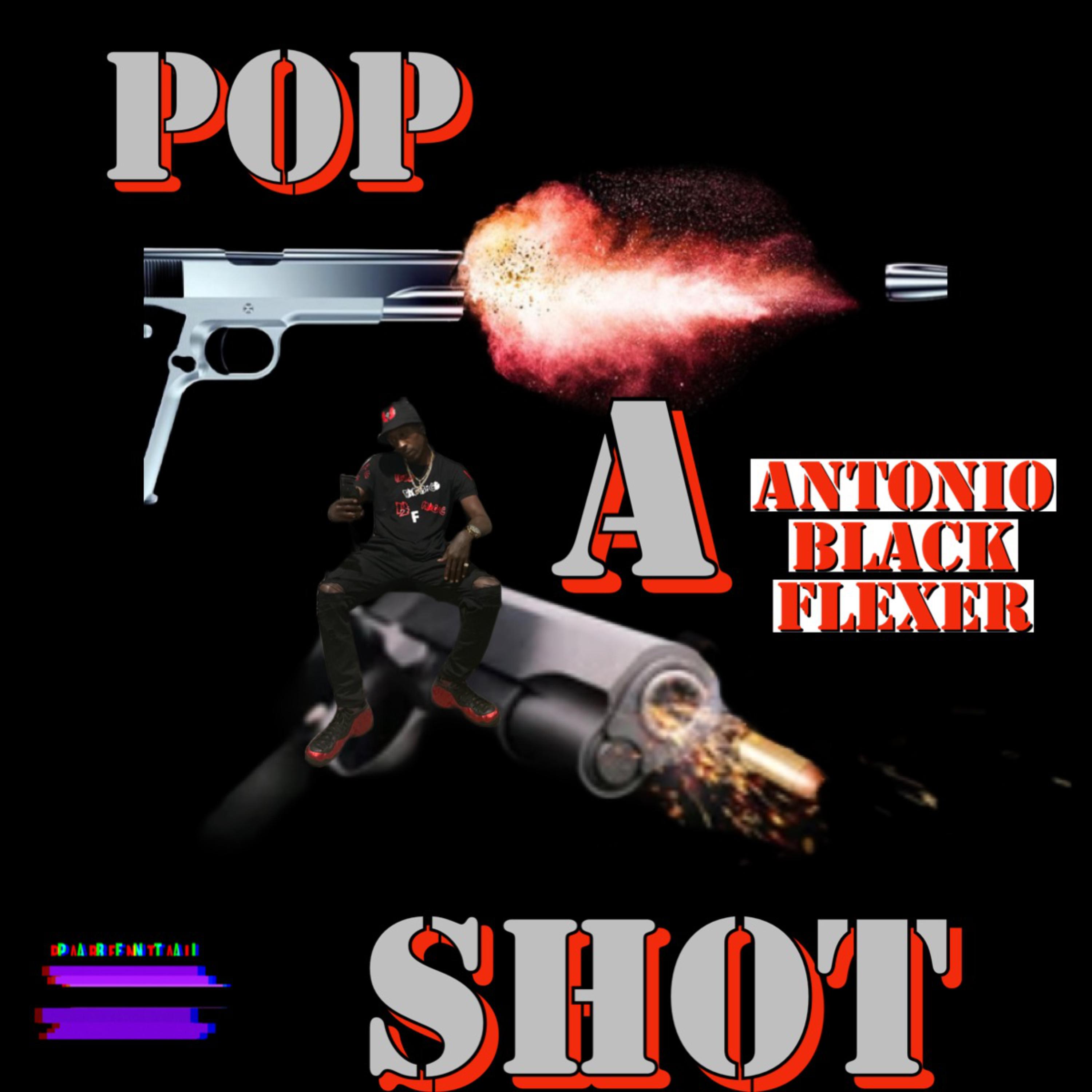 POP A SHOT by Antonio Blsck Flexer cover art