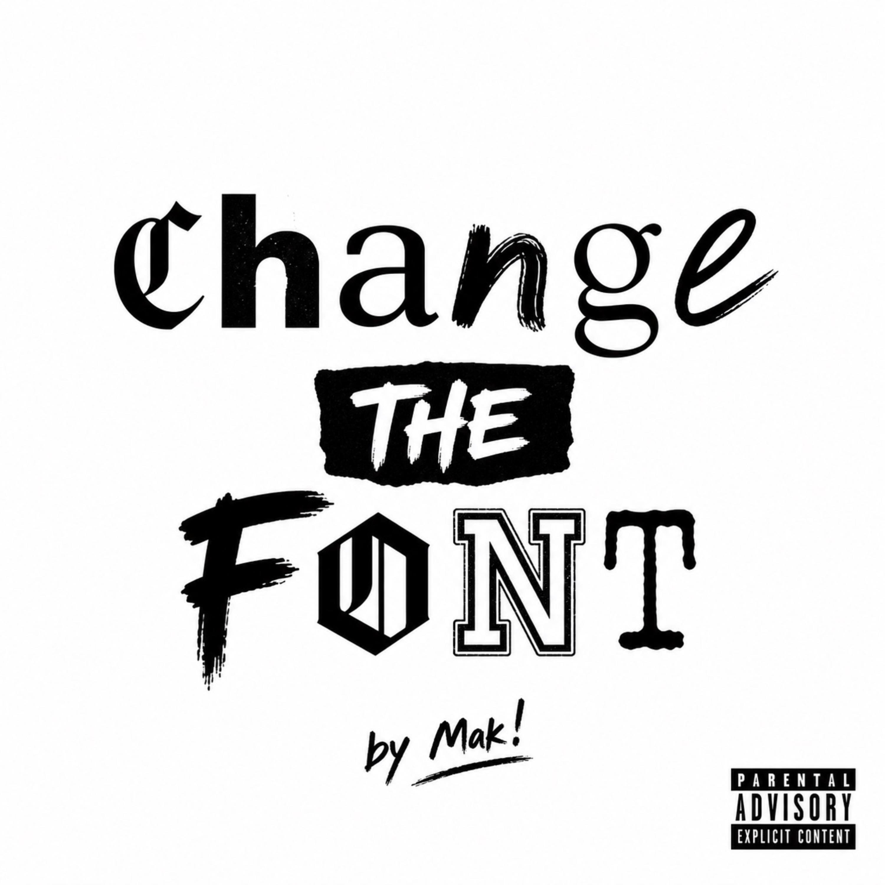 Change The Font by Mak! cover art