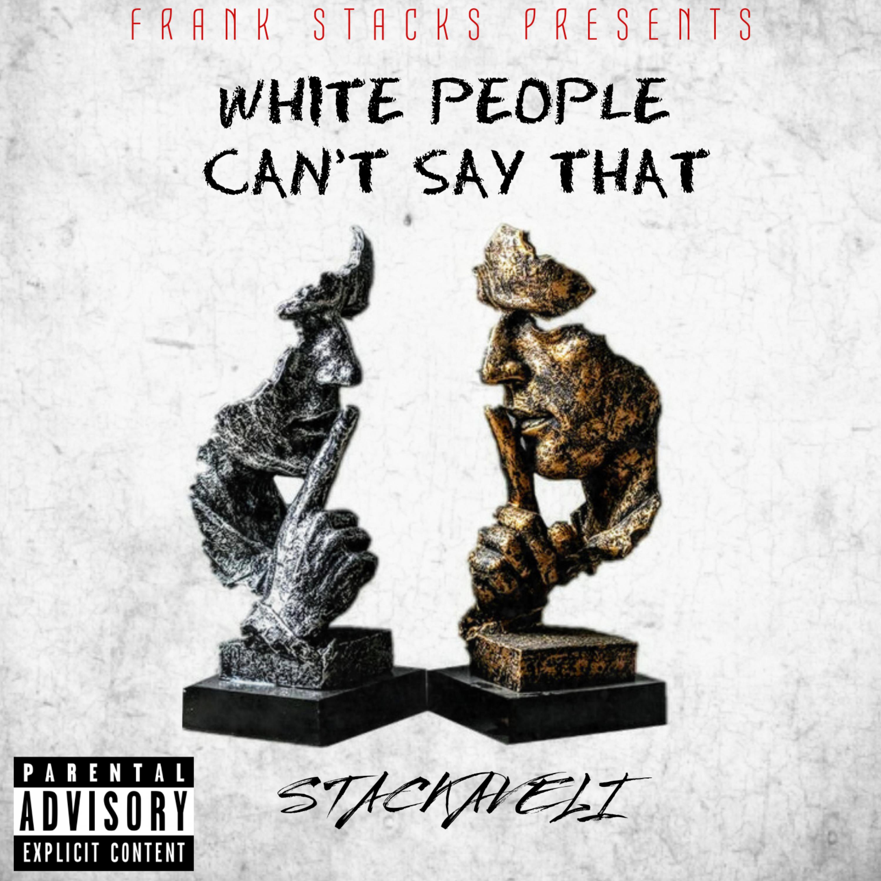 WHITE PEOPLE CAN'T SAY THAT by Frank Stacks cover art