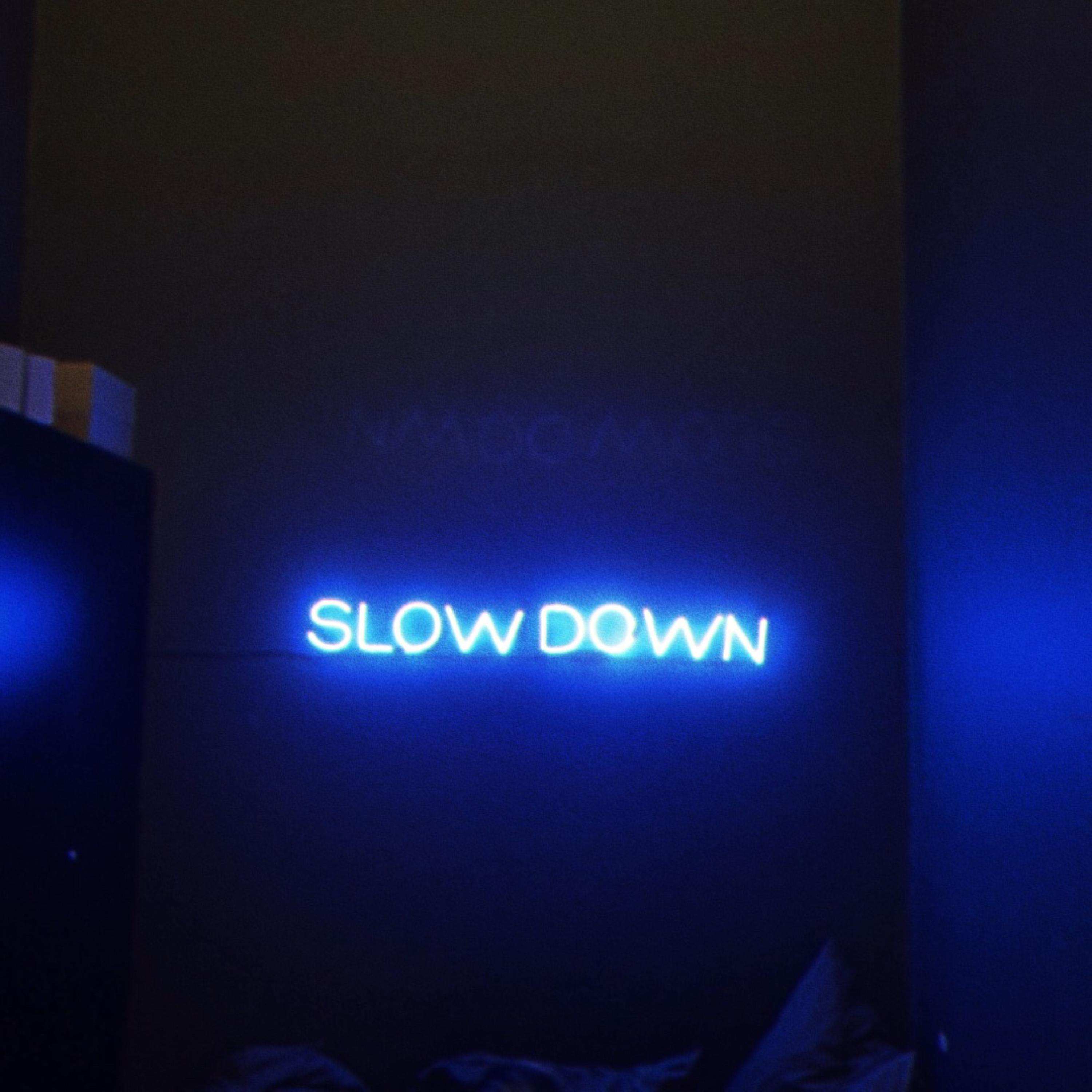 Slow Down artwork
