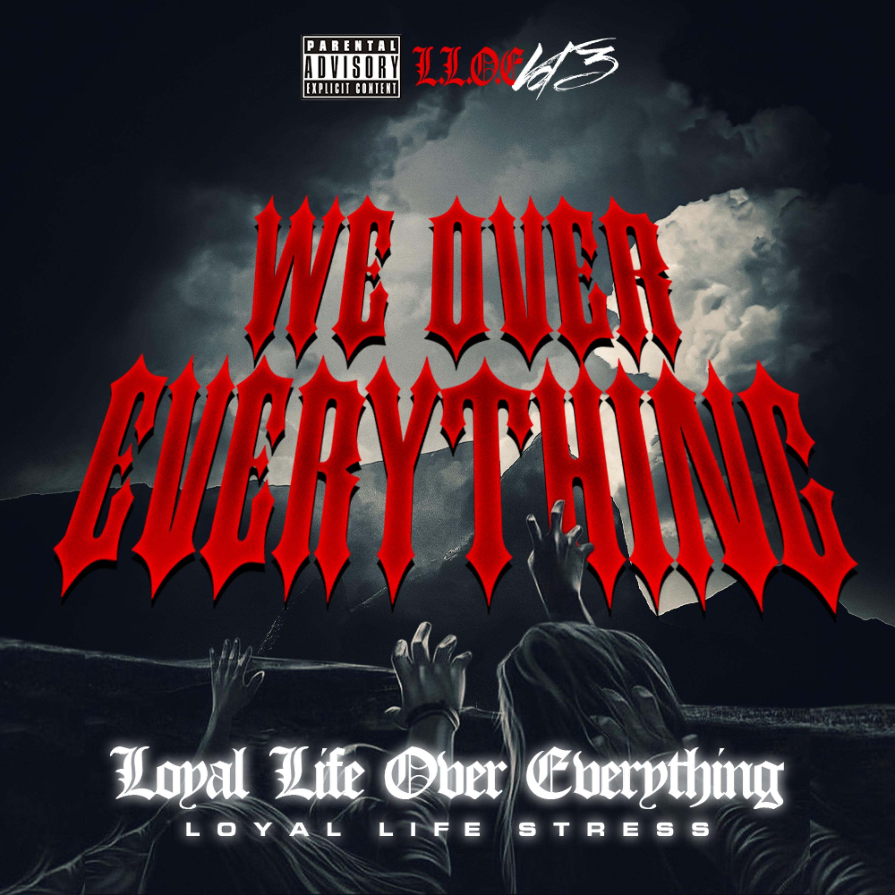 L.L.O.E. VOL 3 (LOYAL LIFE OVER EVERYTHING) by Loyal Life Stress cover art