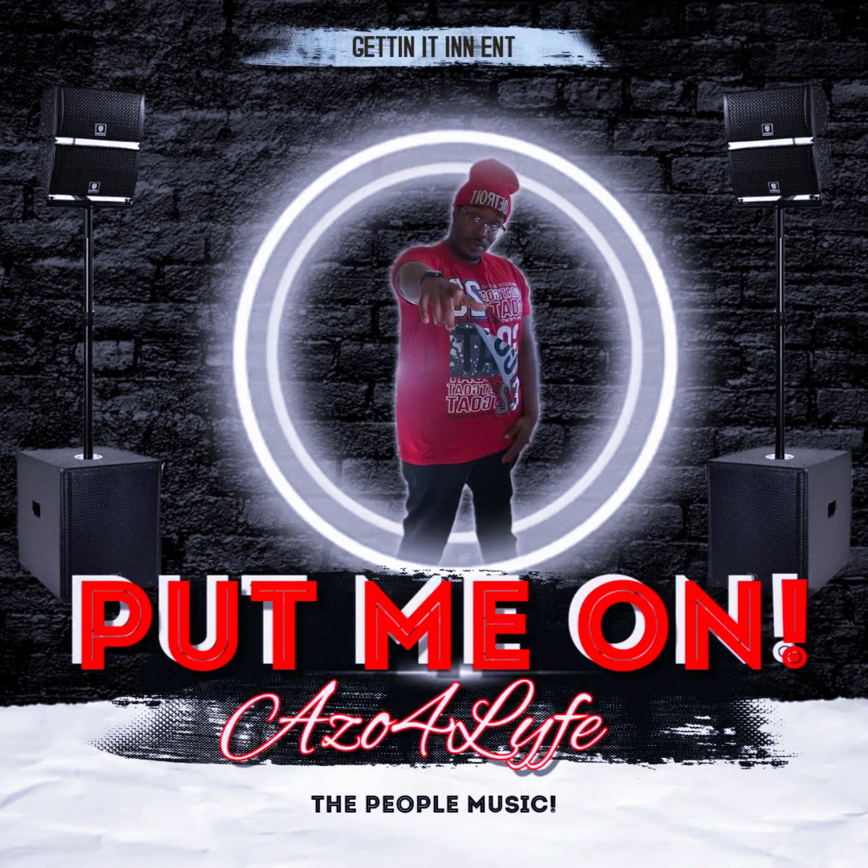 Put Me On! by Azo4Lyfe cover art