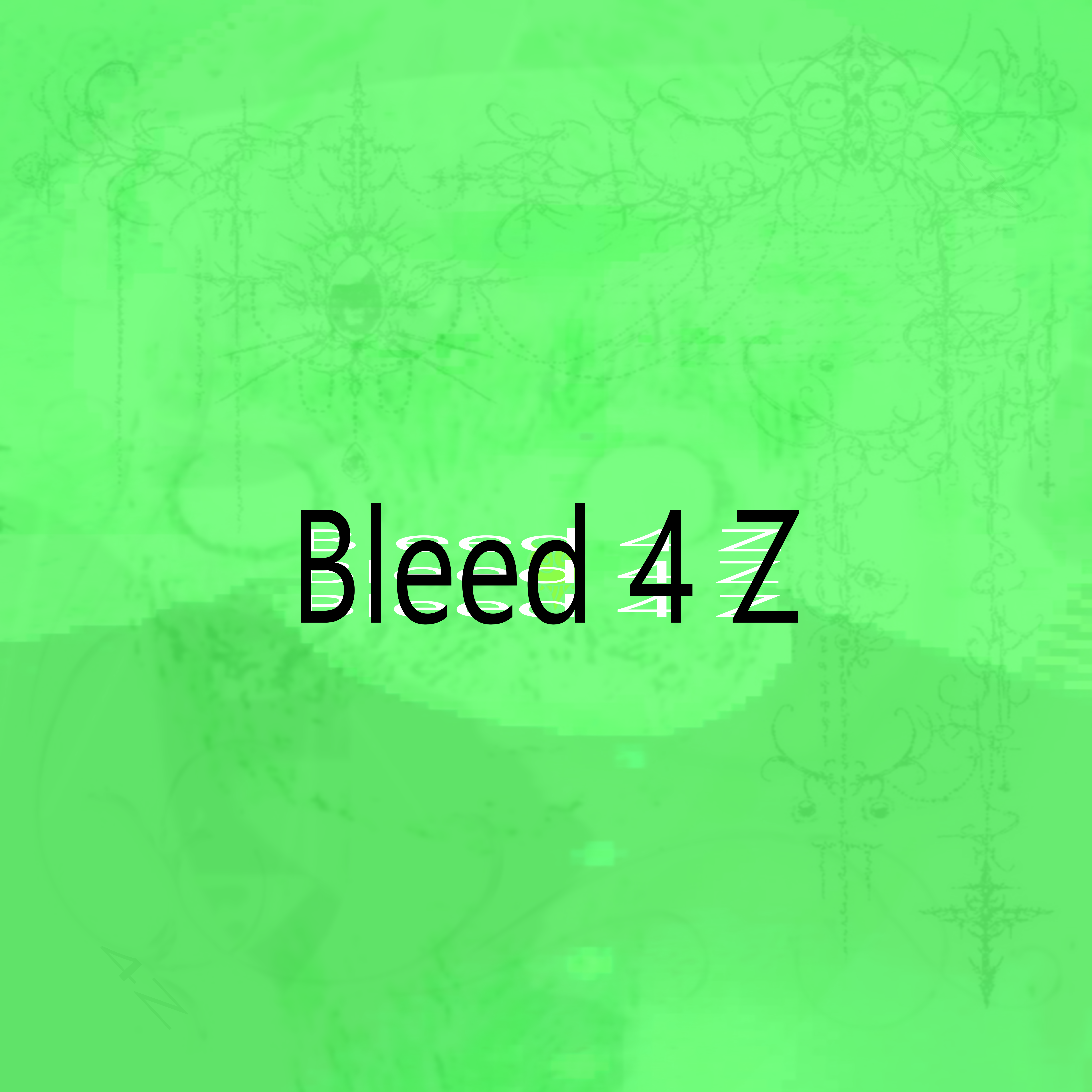 Bleed 4 Z (Sped up/Nightcore Alts) artwork