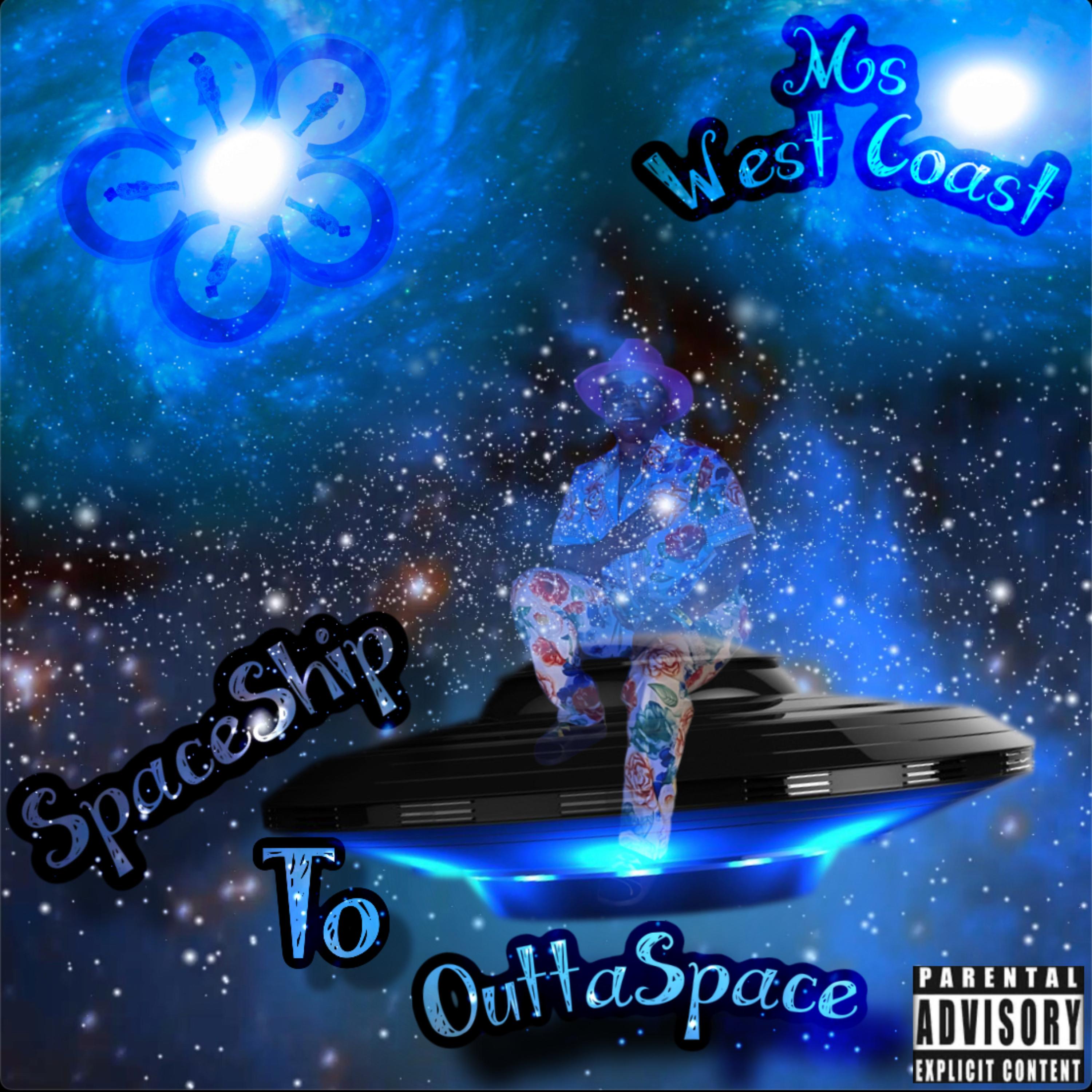 SpaceShip To OuttaSpace by Ms West Coast  cover art