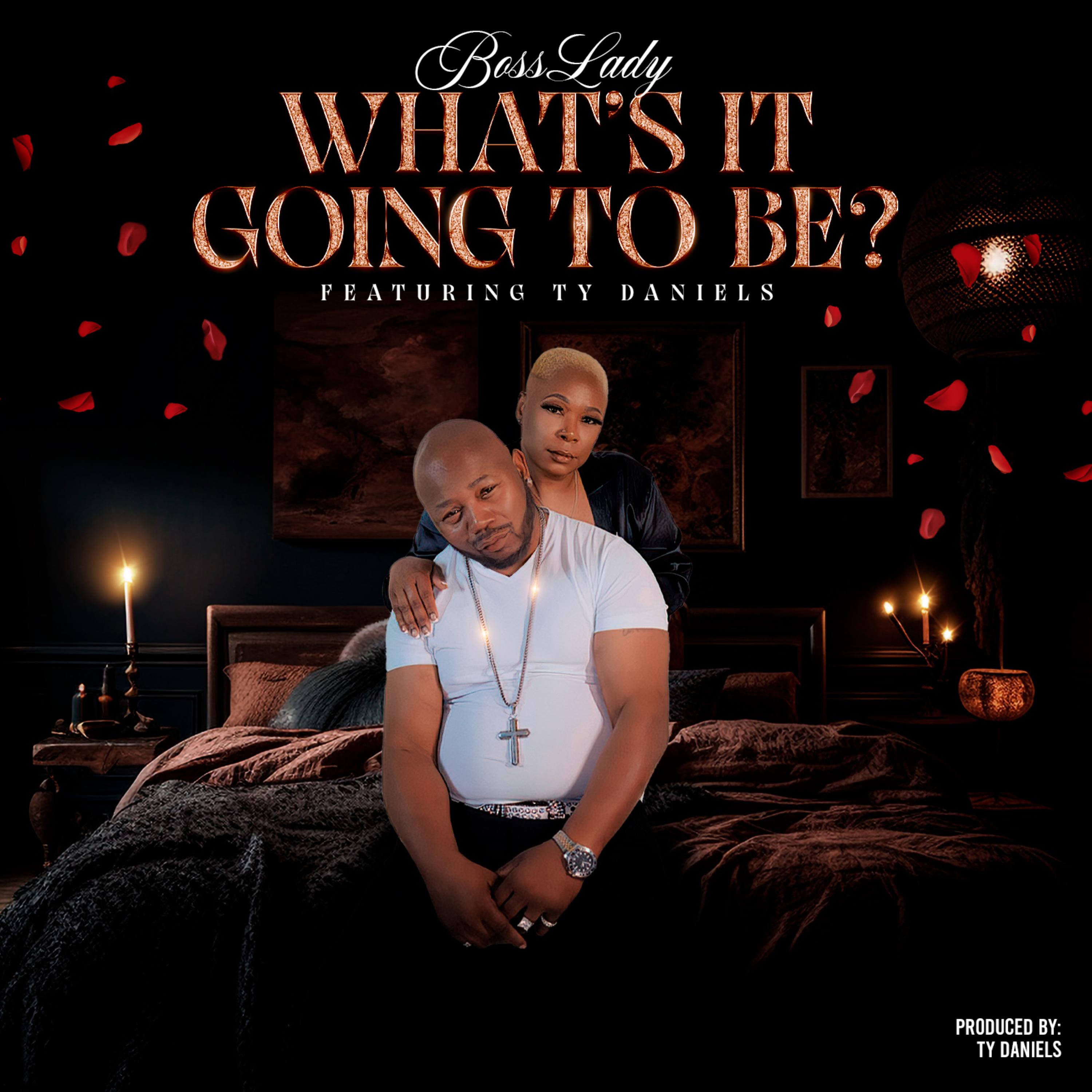 What's It Gone Be? by BossLady cover art